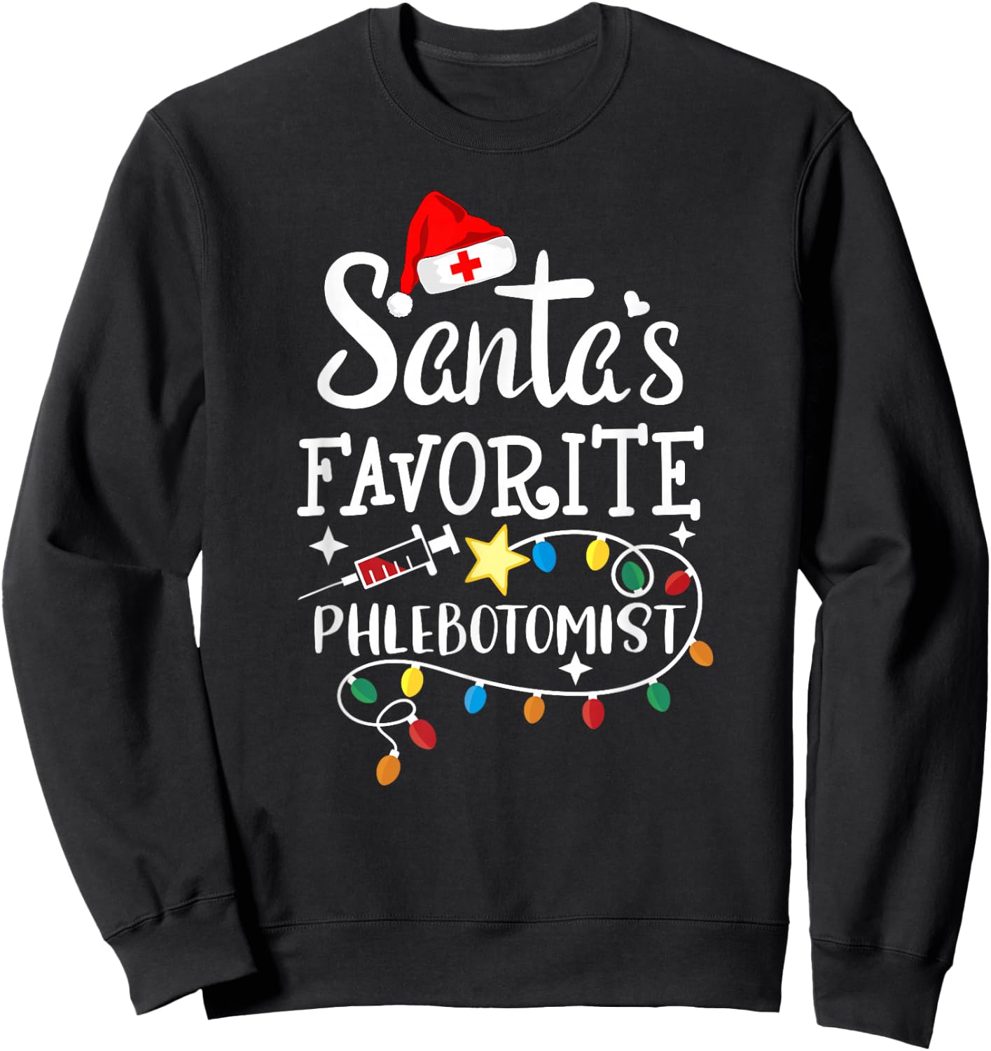 Santa's Favorite Phlebotomist Christmas Phlebotomy RN Nurse Sweatshirt - Sweatshirt | Black