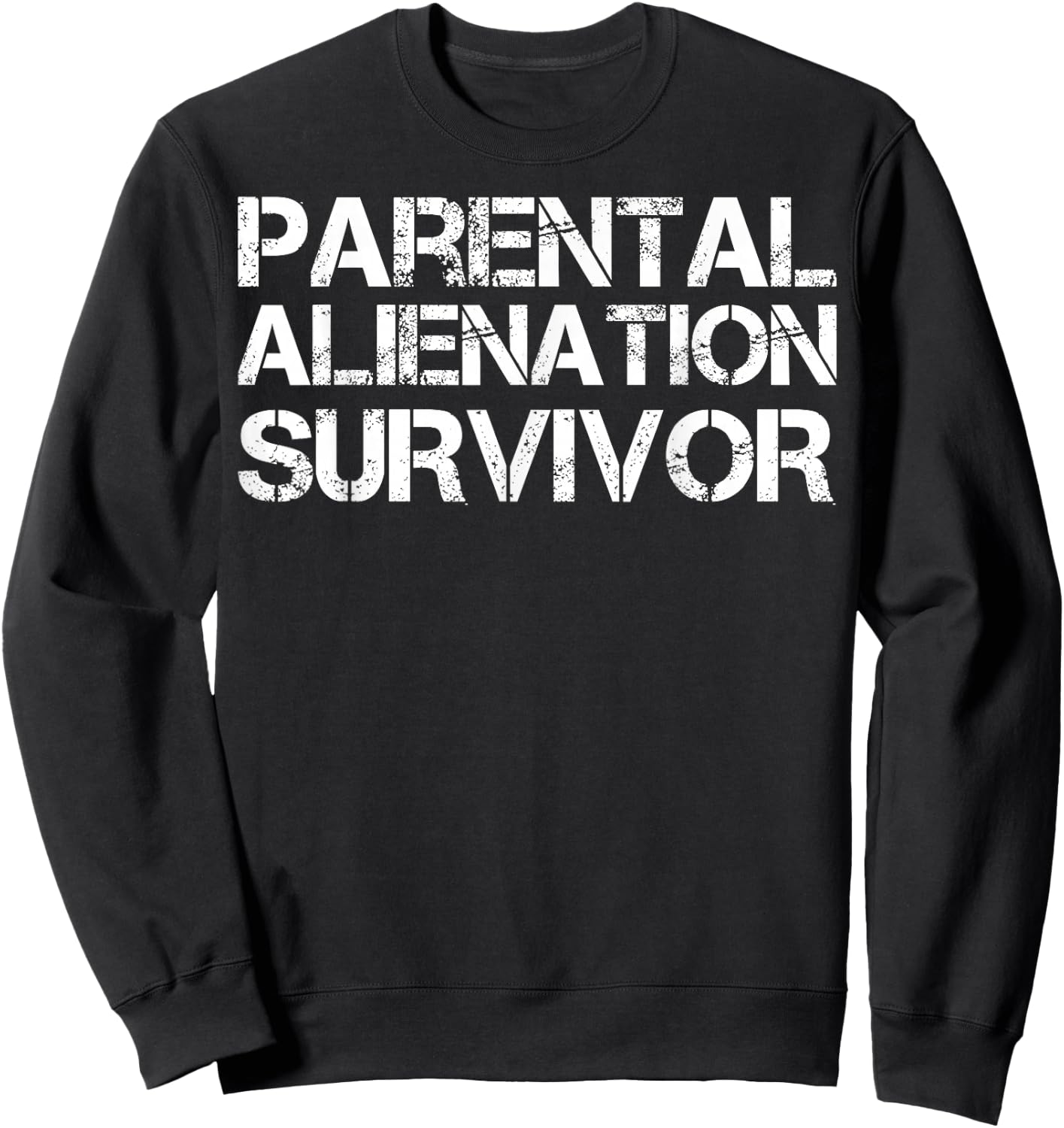 Parental Alienation Survivor Sweatshirt - Sweatshirt | Black