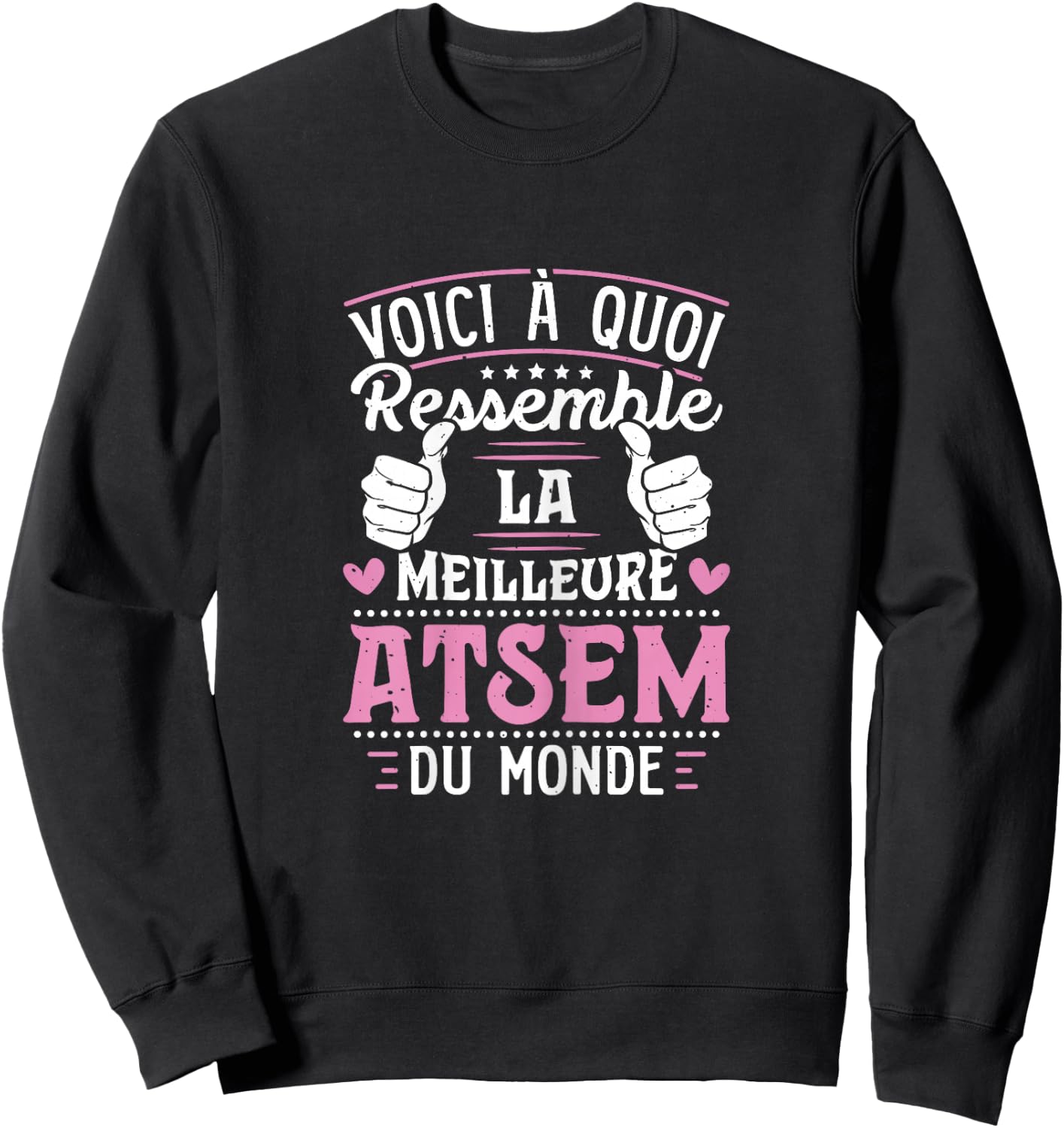 ATSEM - This Is What The World's Best ATSEM Looks Like, Black Sweatshirt - Sweatshirt | Black