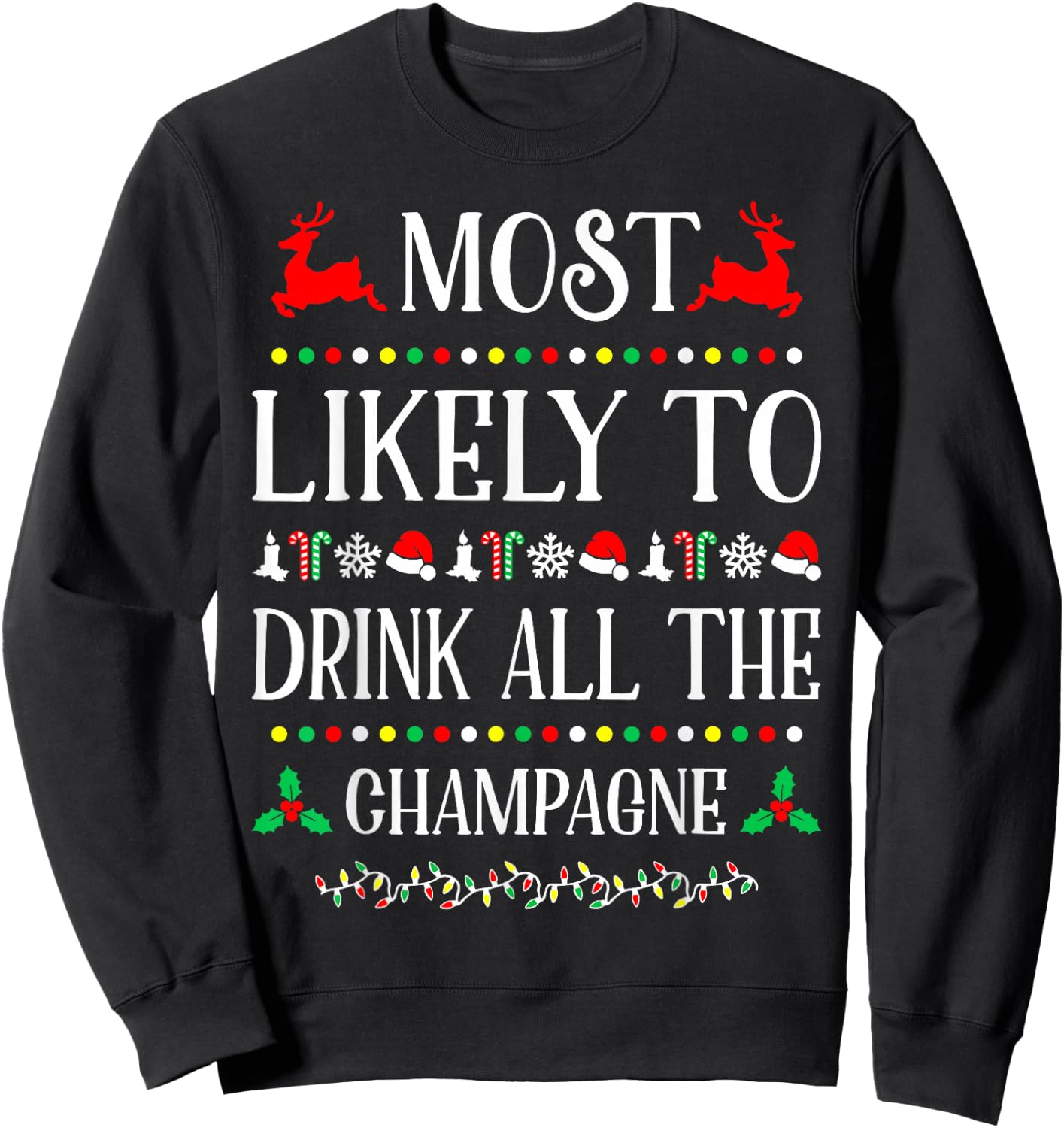 Most Likely To Drink All The Champagne Christmas Funny Sweatshirt - Sweatshirt | Black