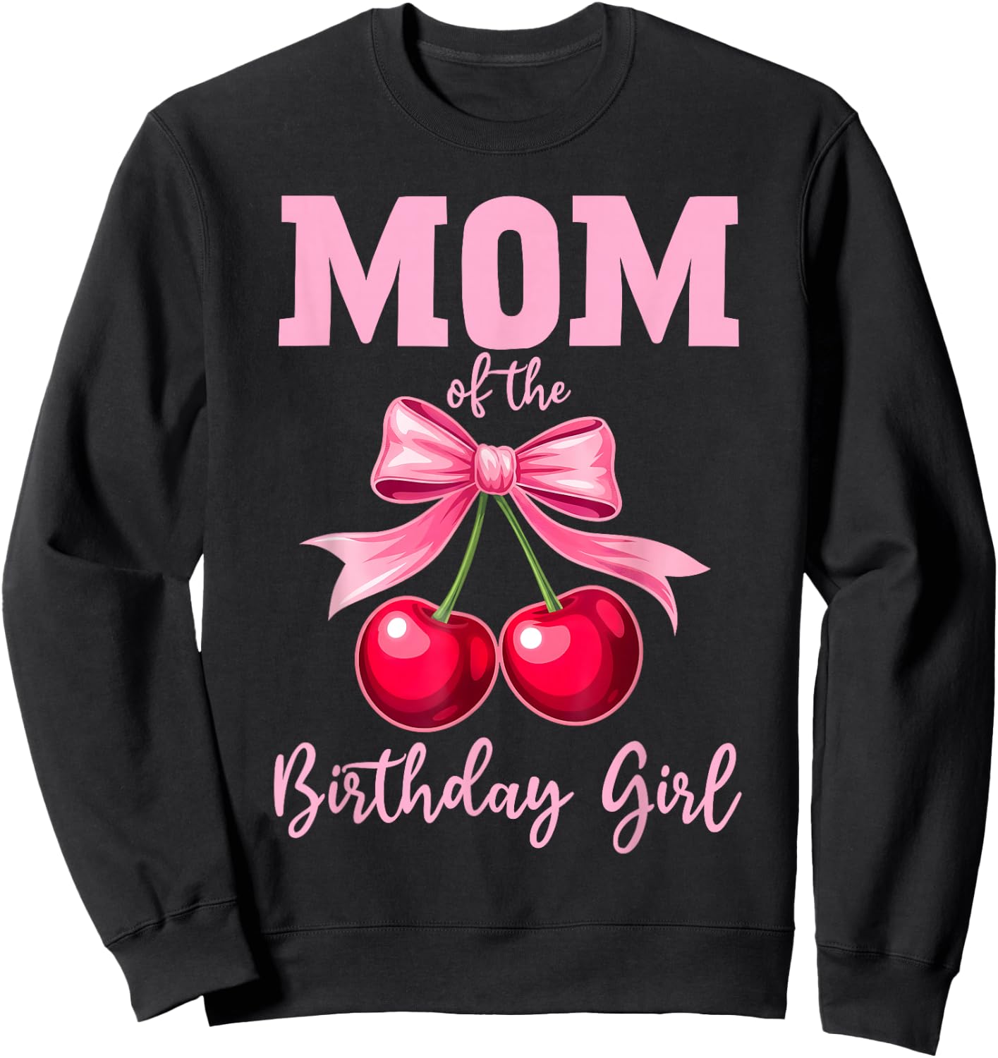 Cherry Coquette Bow Mom of The Birthday Girl Family Matching Sweatshirt - Sweatshirt | Black