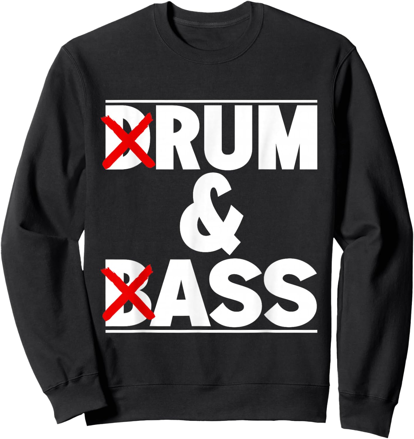 Funny for drum music lovers and bass/rum and ass , Black, S Sweatshirt - Sweatshirt | Black
