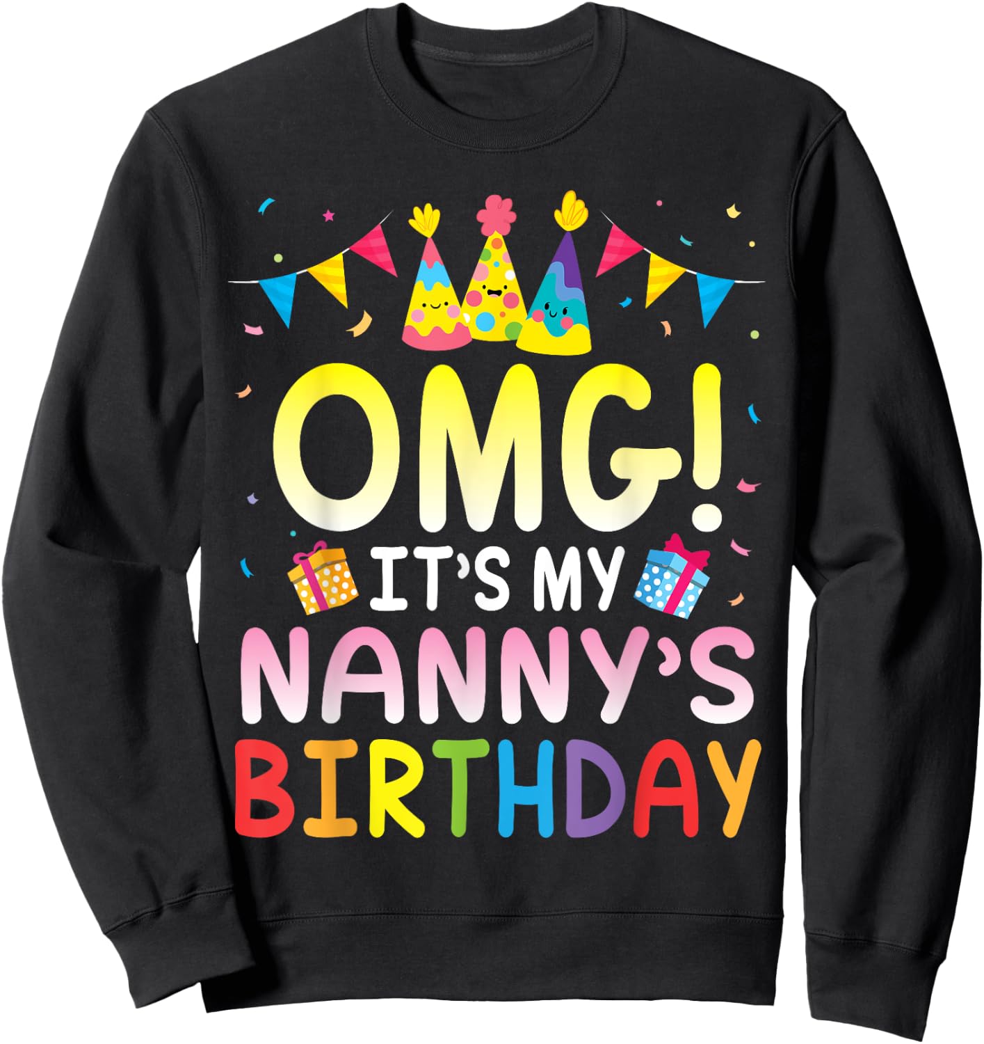 Balloon Present OMG It's My Nanny's Birthday Happy Mama Mom Sweatshirt - Sweatshirt | Black