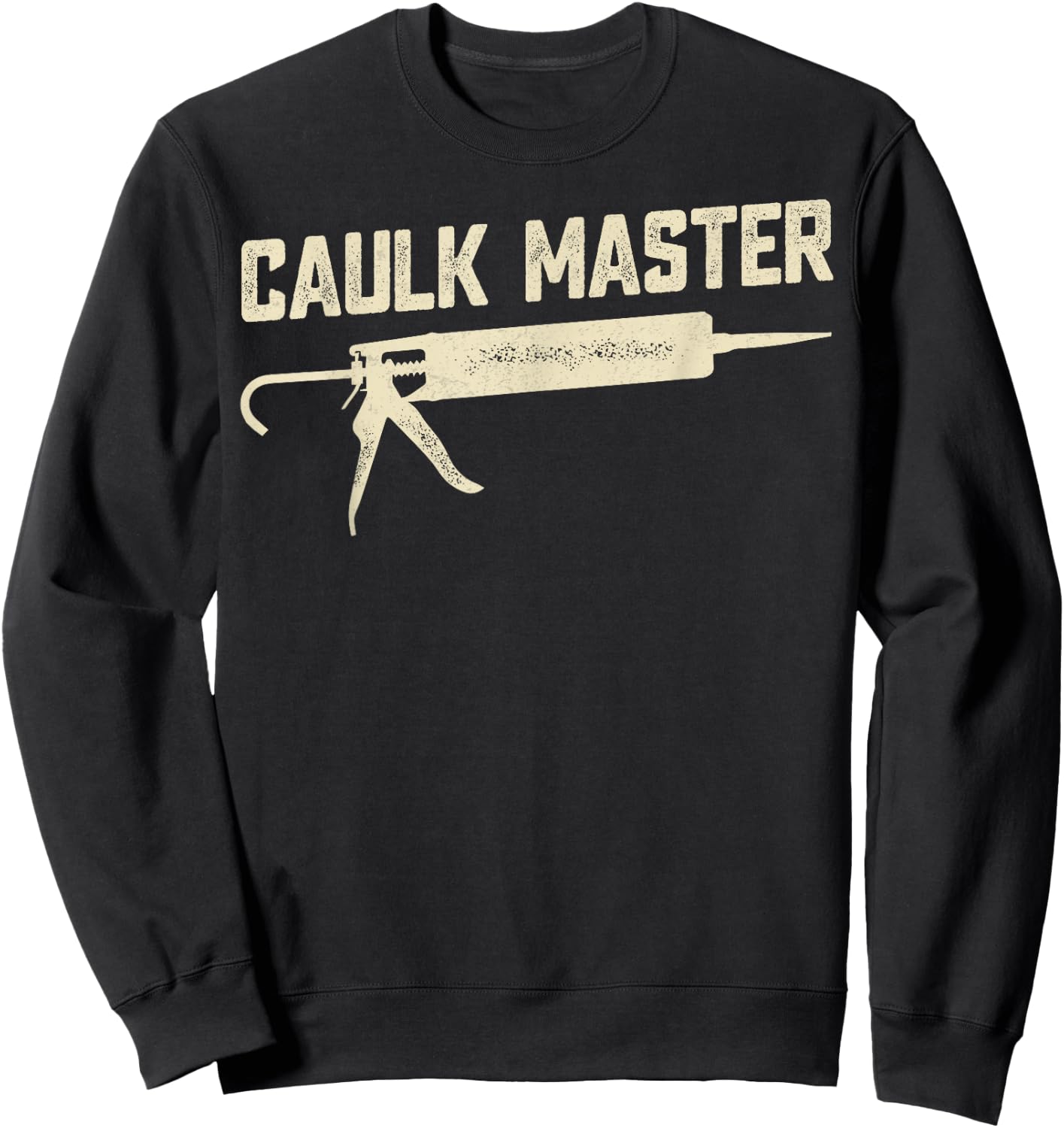 Caulking Services Caulk Master Sweatshirt - Sweatshirt | Black