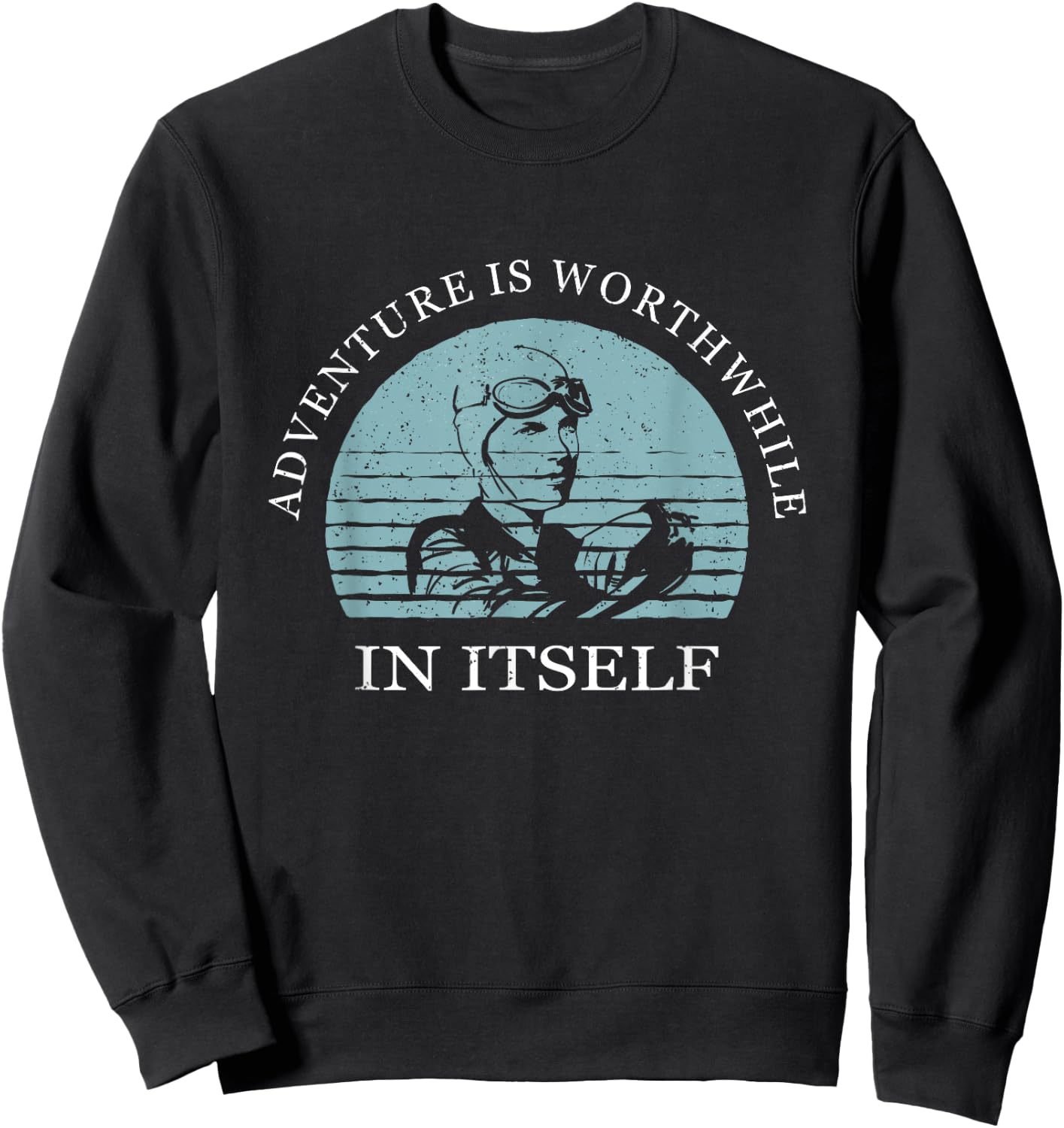 Adventure Is Worthwhile In Itself Earhart Day Sweatshirt - Sweatshirt | Black