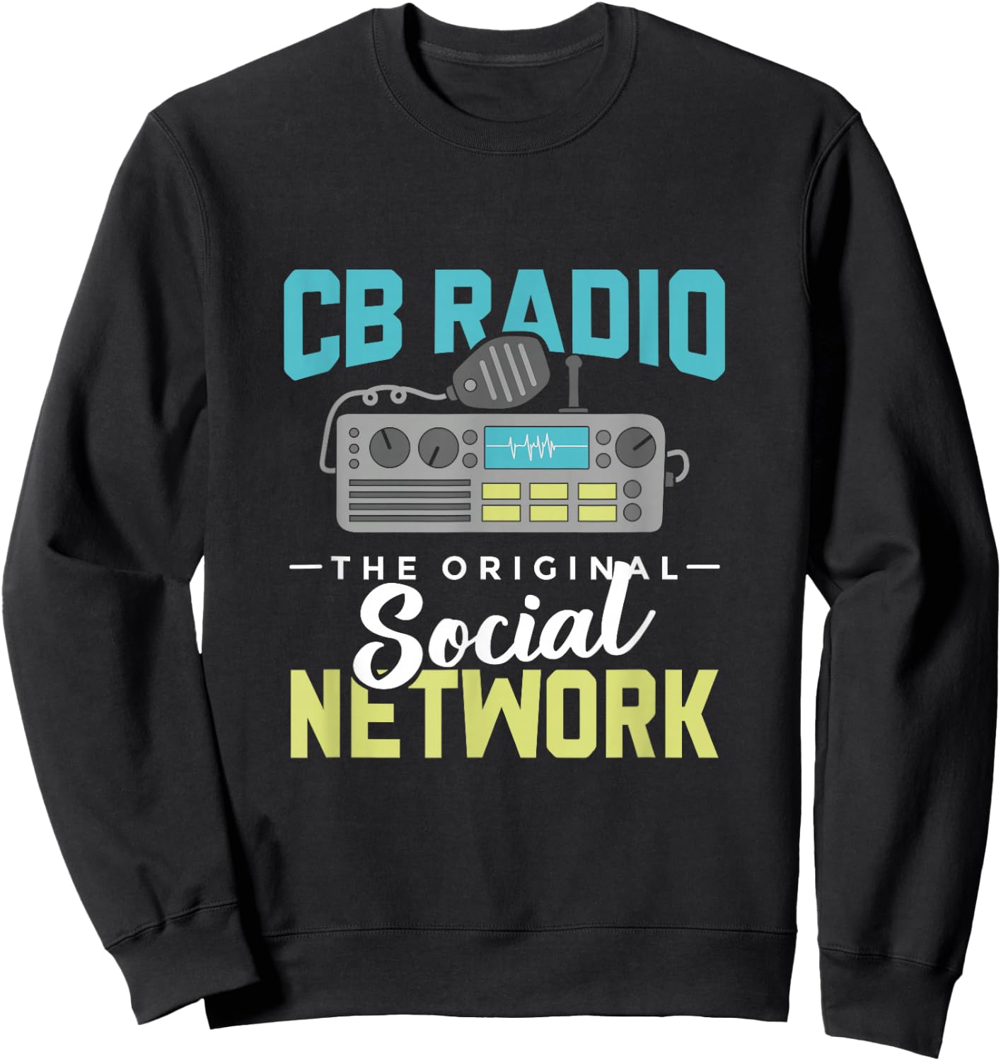 Ham Radio CB Radio System for Communication Technician Sweatshirt - Sweatshirt | Black