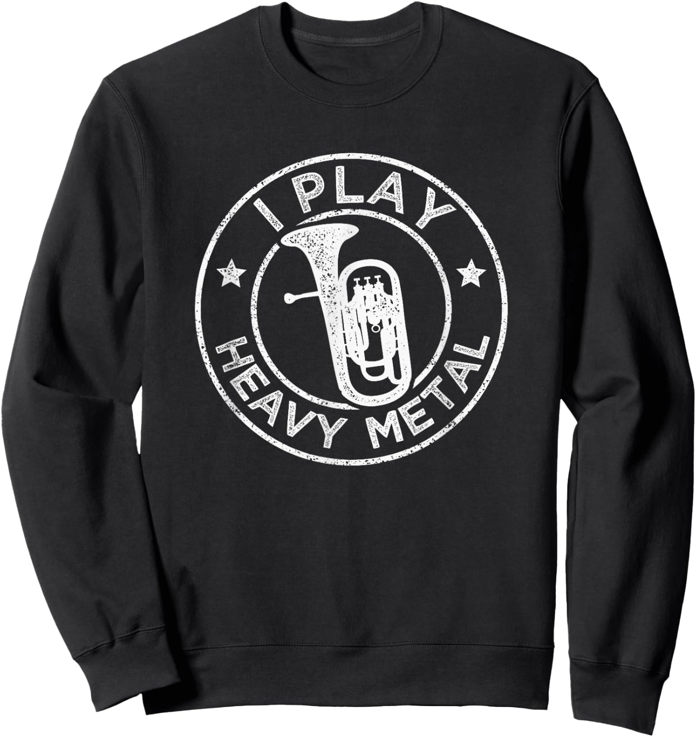 I Play Heavy Metal Funny Euphonium Sweatshirt - Sweatshirt | Black