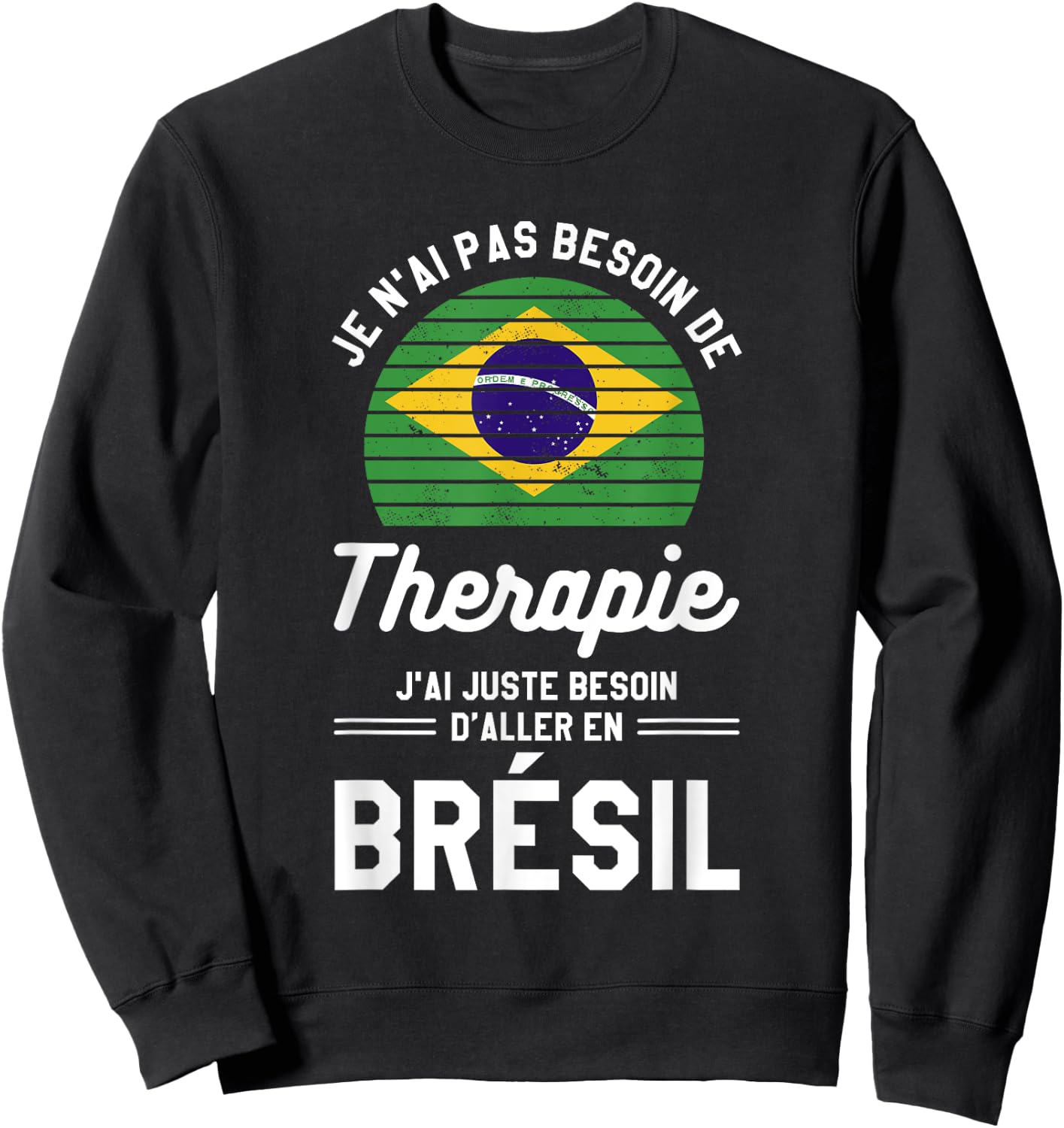 I Just Need To Go To Brazil Vacation Brazilian , Black, S Sweatshirt - Sweatshirt | Black