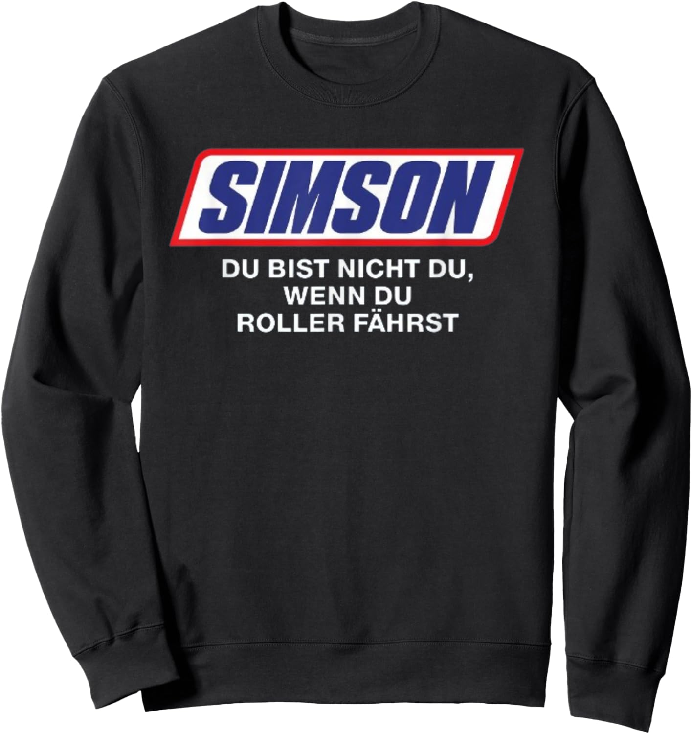 Simson Du bist nicht du wenn du Roller fährst Funny , black Sweatshirt - Sweatshirt | Black
