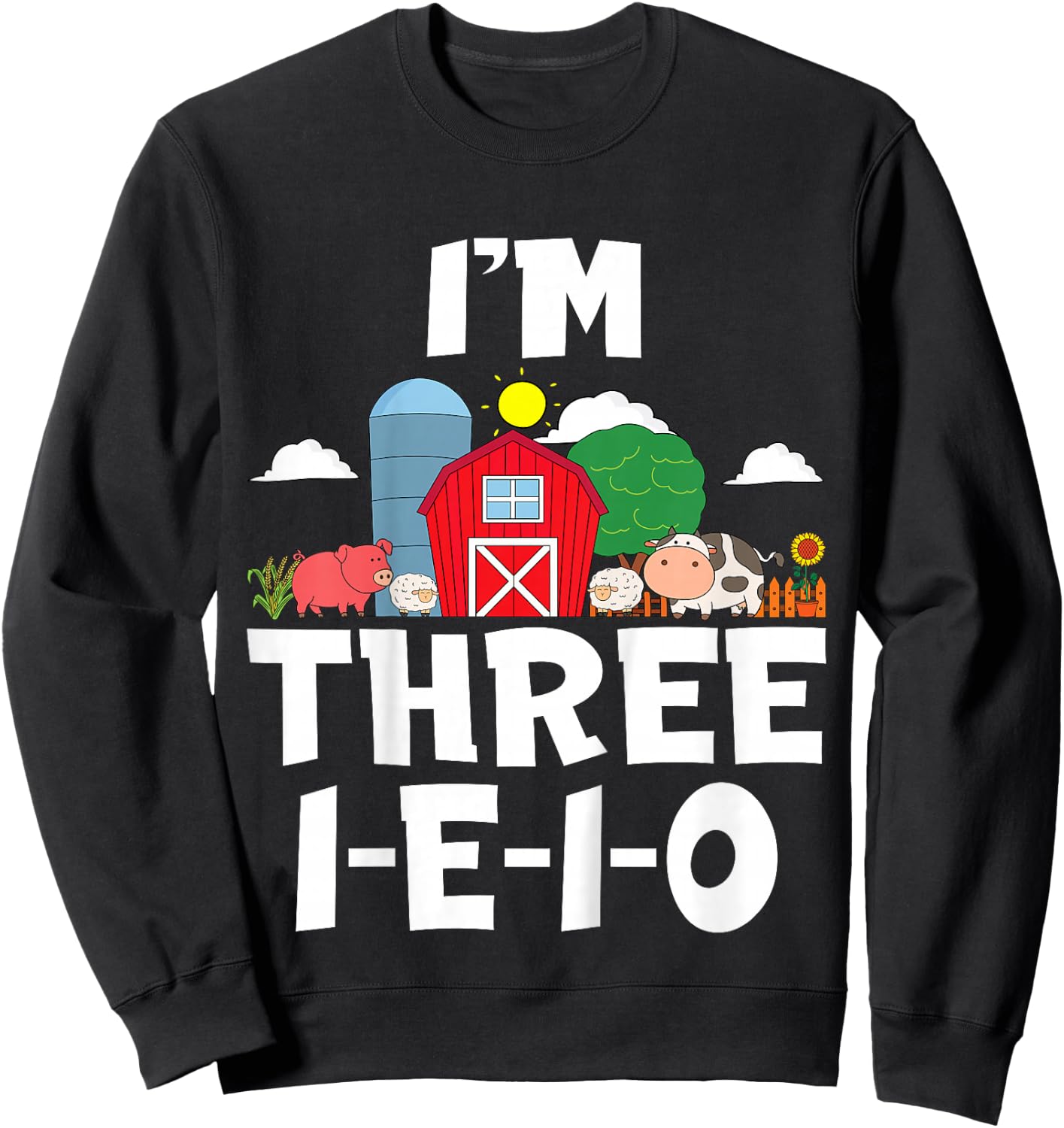 Kids I'm Three I-E-I-O 3 Years Old Farm Animal Birthday Sweatshirt - Sweatshirt | Black