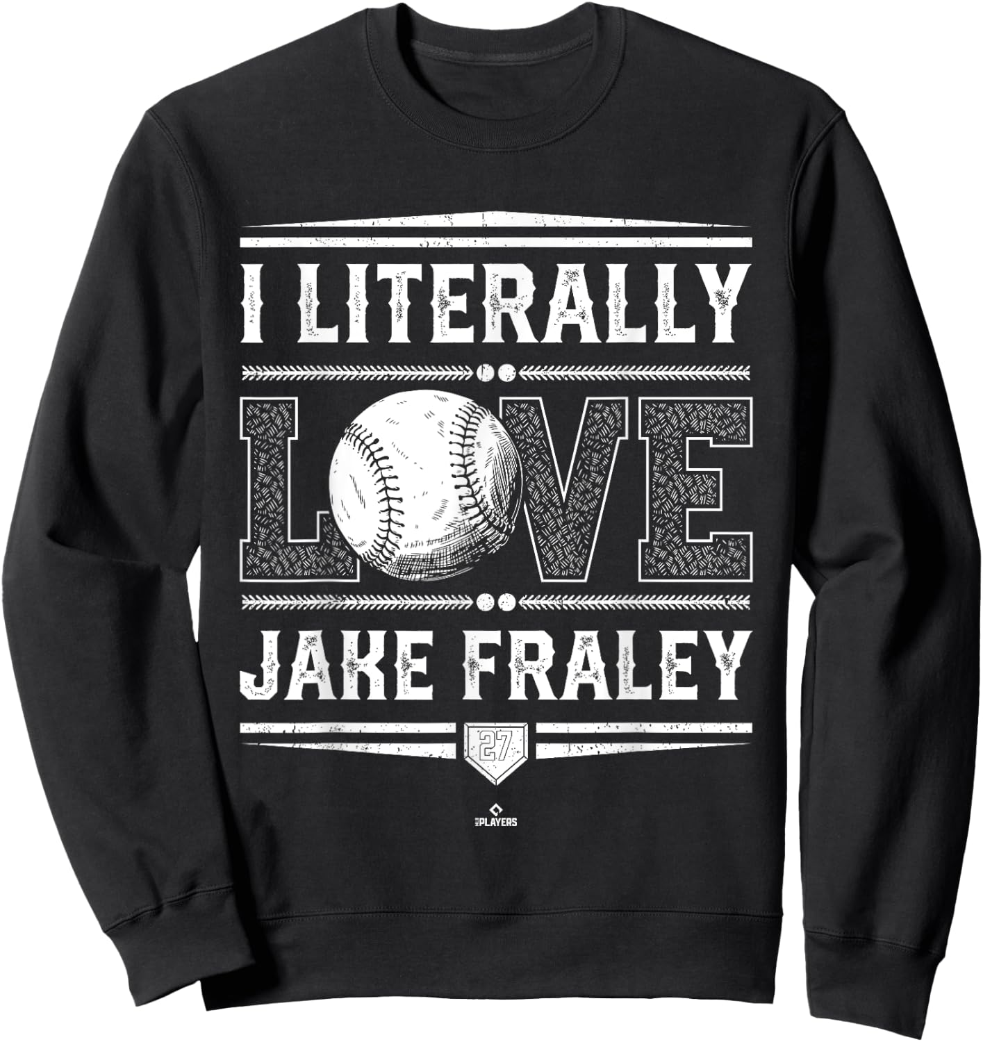 I Literally Love Jake Fraley Cincinnati Baseball MLBPA Sweatshirt - Sweatshirt | Black
