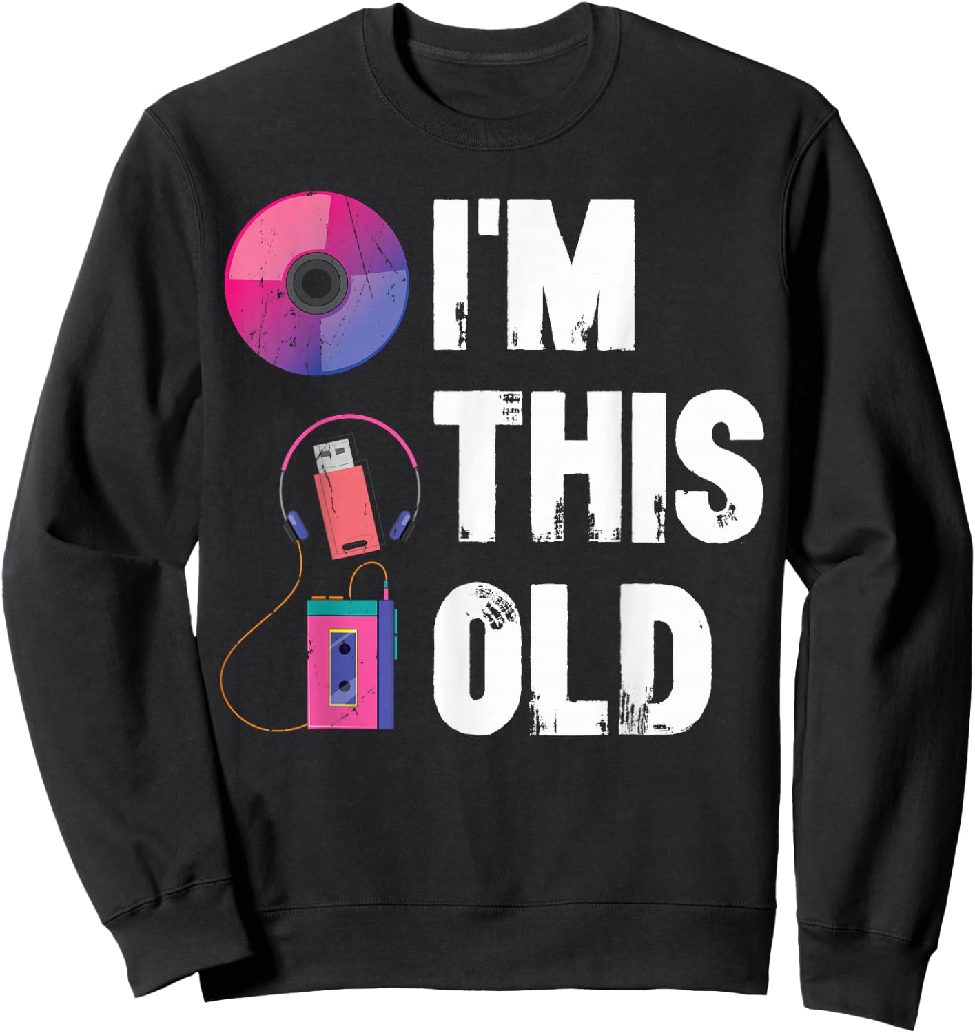 I'm this old 2000's vintage two-thousands retro 00s Sweatshirt - Sweatshirt | Black