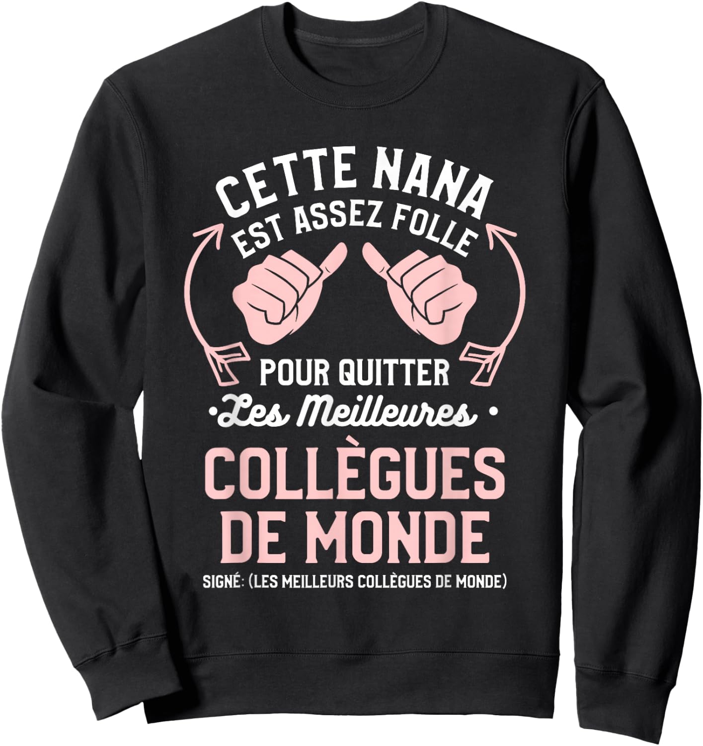 This Babe Is Crazy Enough To Leave The Best Sweatshirt - Sweatshirt | Black