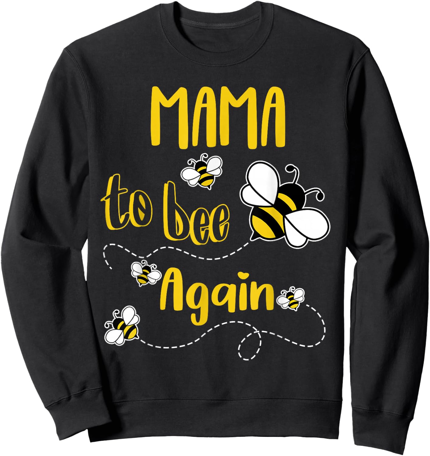 Coming MAMA Again To Bee Pregnancy Announcement Mother's Day Sweatshirt - Sweatshirt | Black