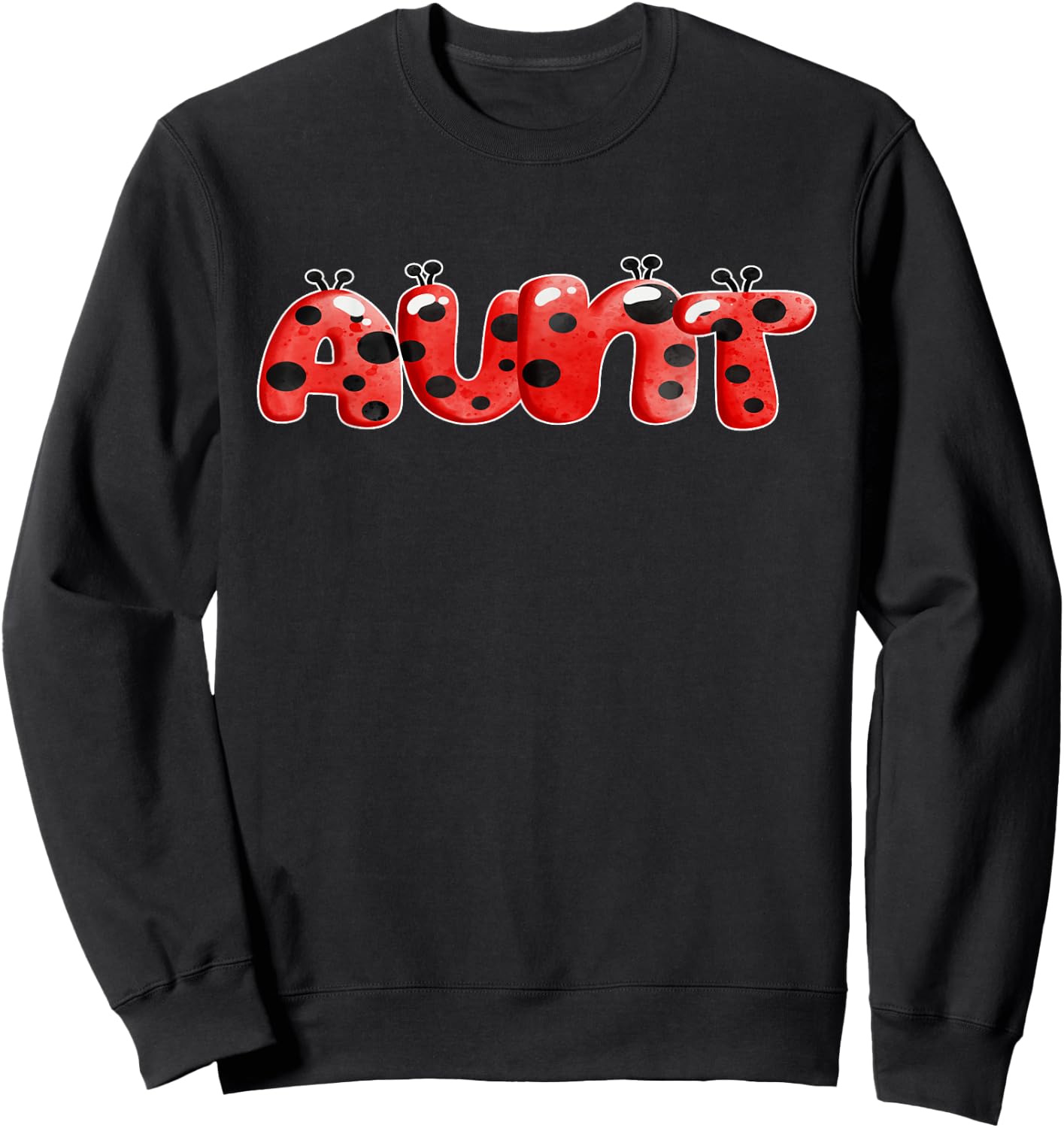 Lady Bug Auntie Aunt Birthday Party Sweatshirt - Sweatshirt | Black