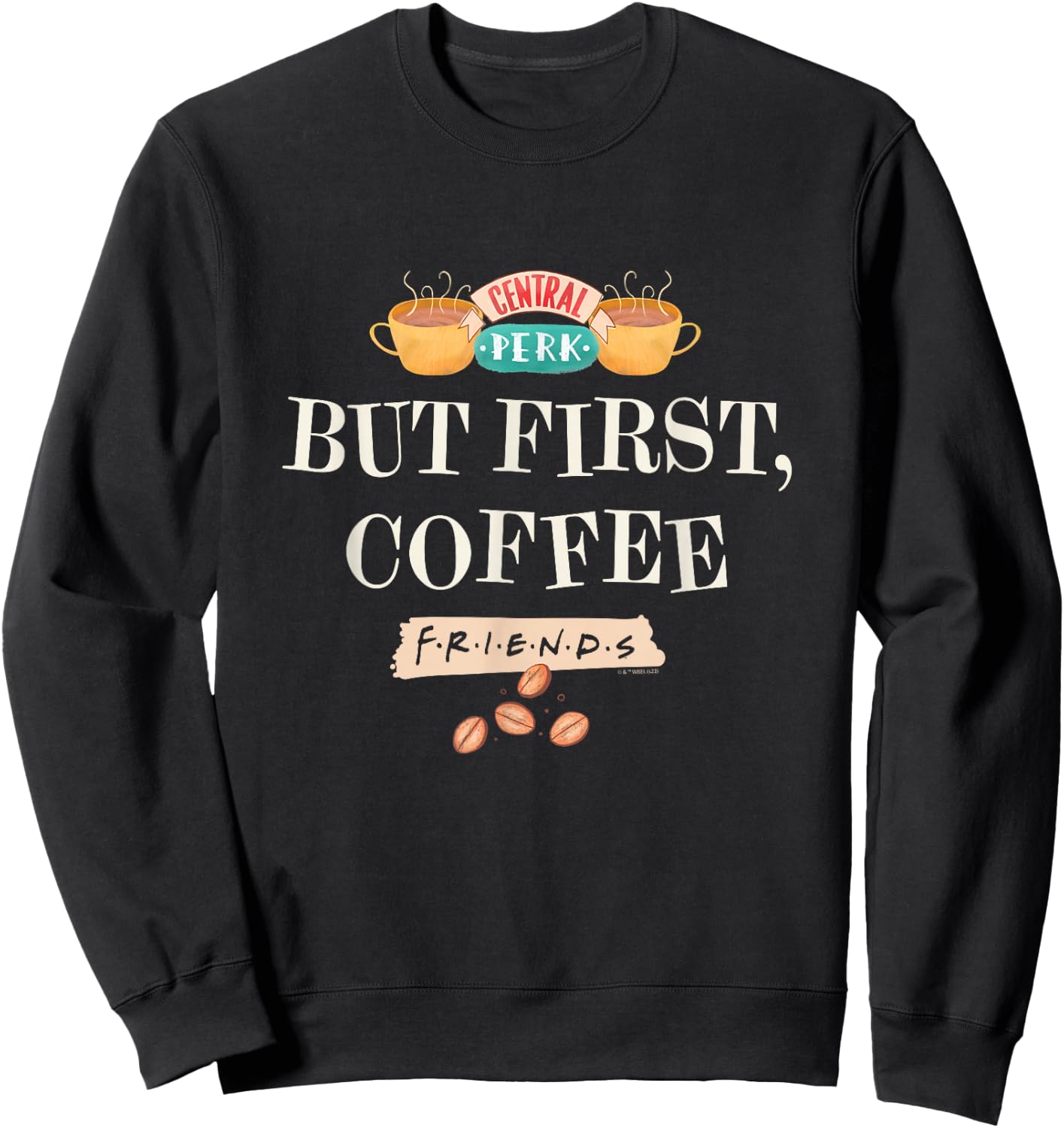 Friends - But First Coffee Sweatshirt - Sweatshirt | Black