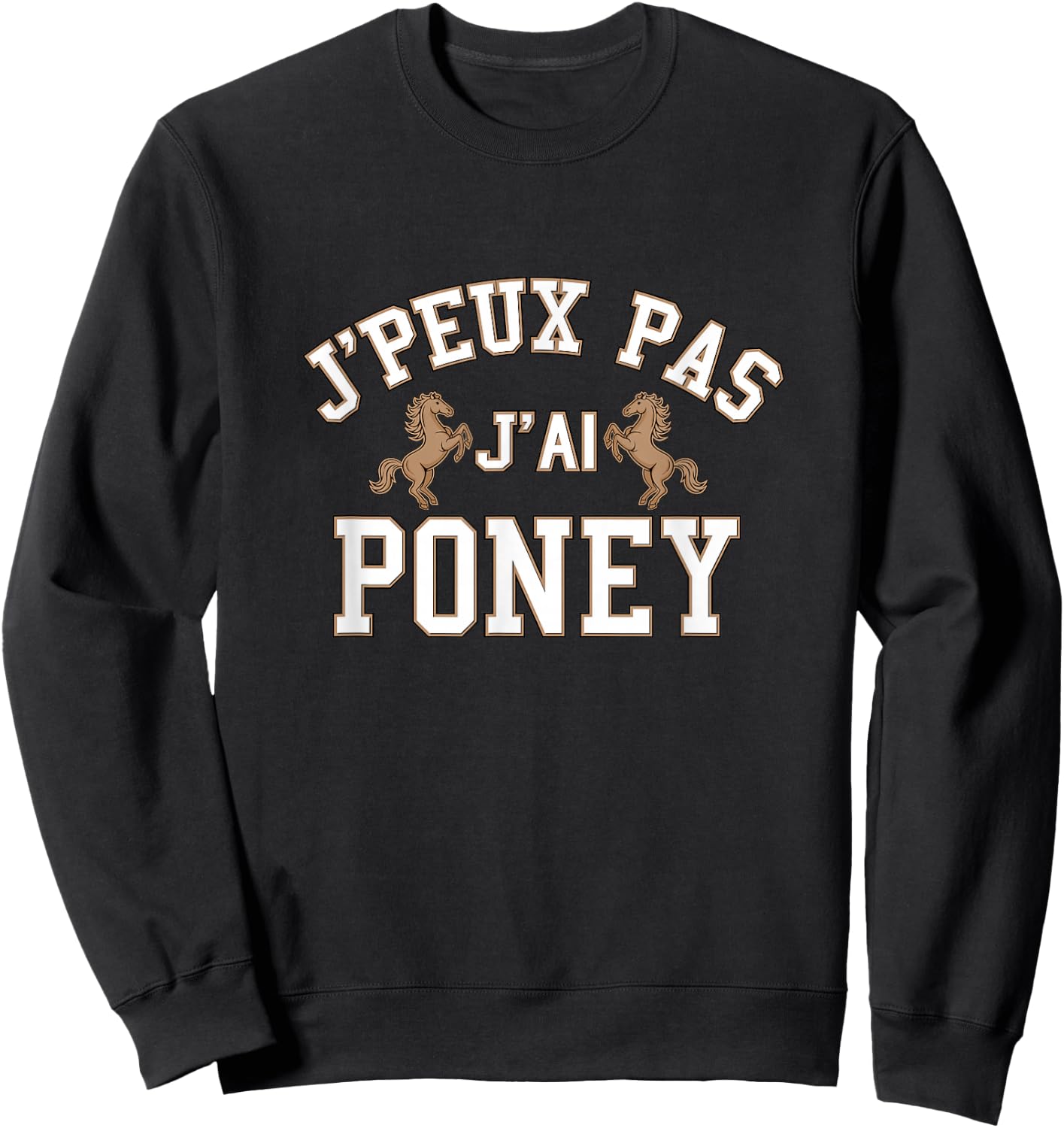 I Can't Have Pony, Excuse Pony, Passion Pony , Black, S Sweatshirt - Sweatshirt | Black