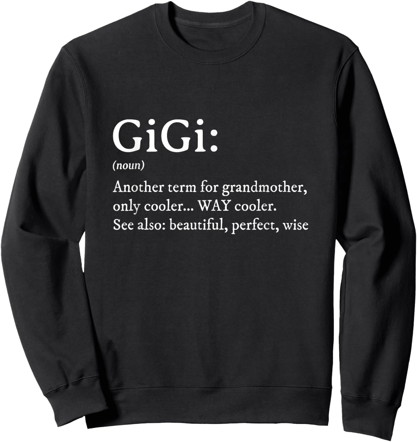 Gigi Definition Women Gigi Gift Grandma Birthday Grandmother Sweatshirt - Sweatshirt | Black