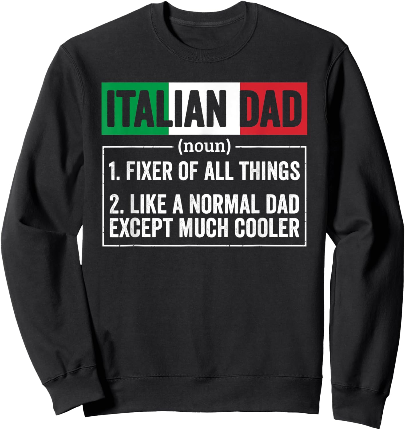 Italian Dad Noun Funny Italy Heritage Sweatshirt - Sweatshirt | Black