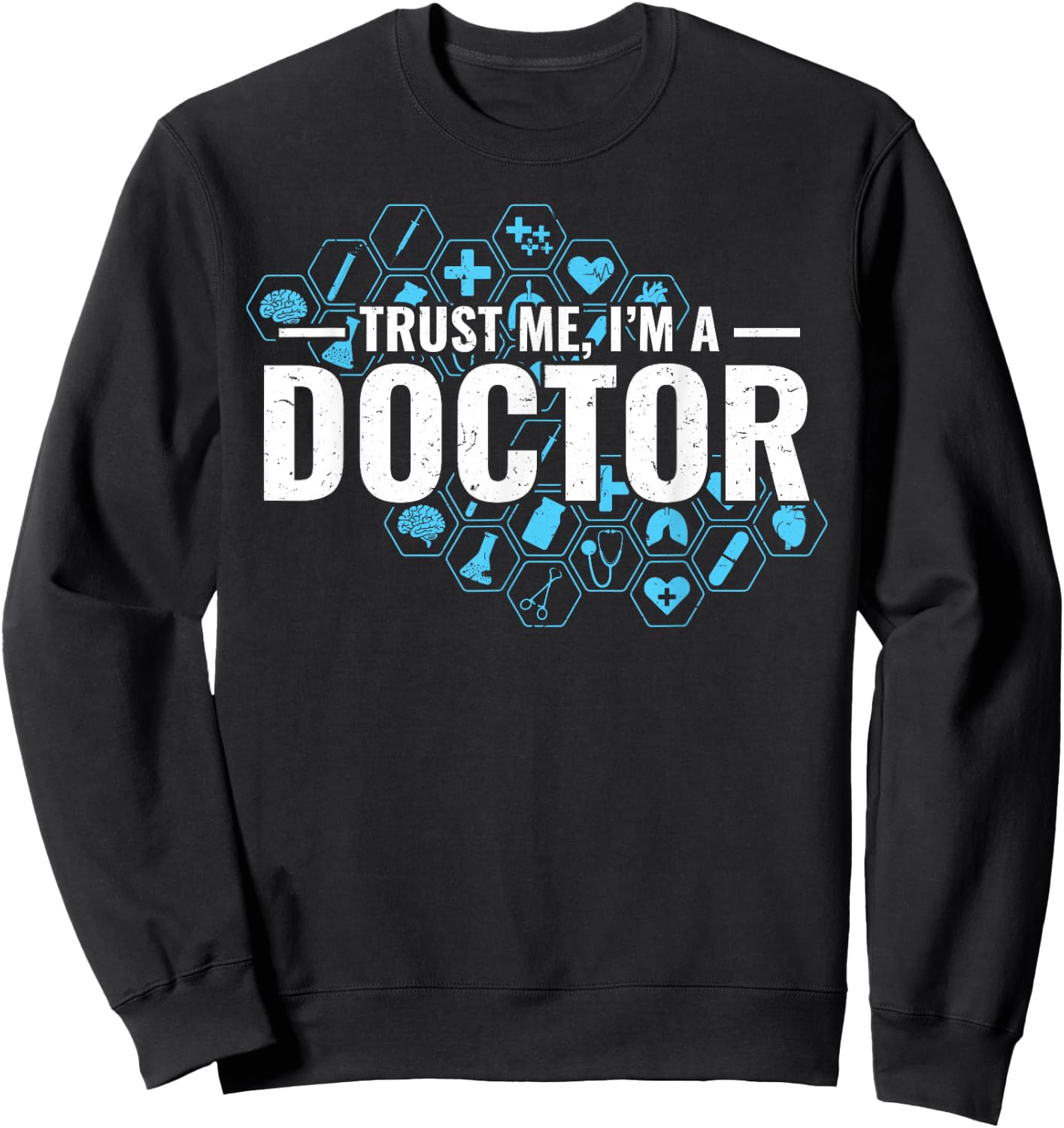 Trust Me I'm a Doctor Sweatshirt - Sweatshirt | Black