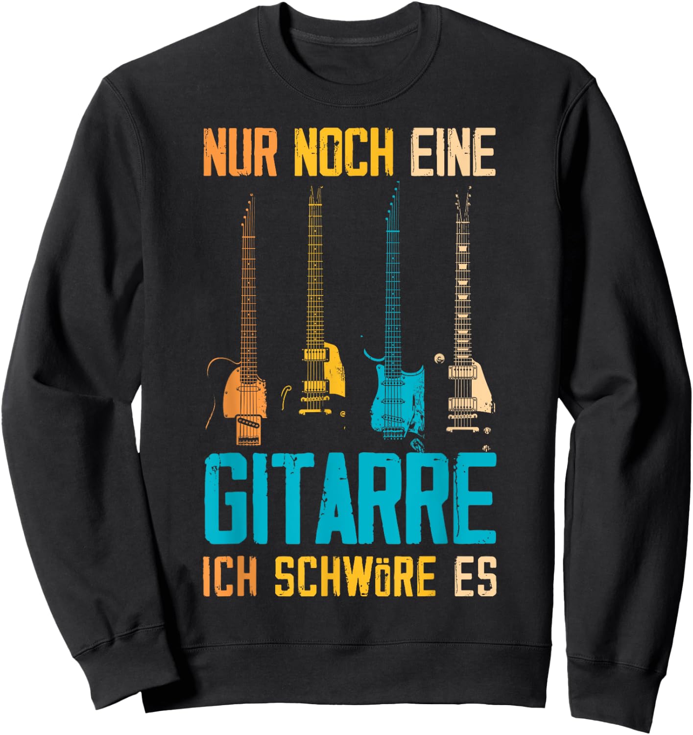 Nur Noch Eine Gitarre Ich Schwöre Es Funny Guitarist , black Sweatshirt - Sweatshirt | Black