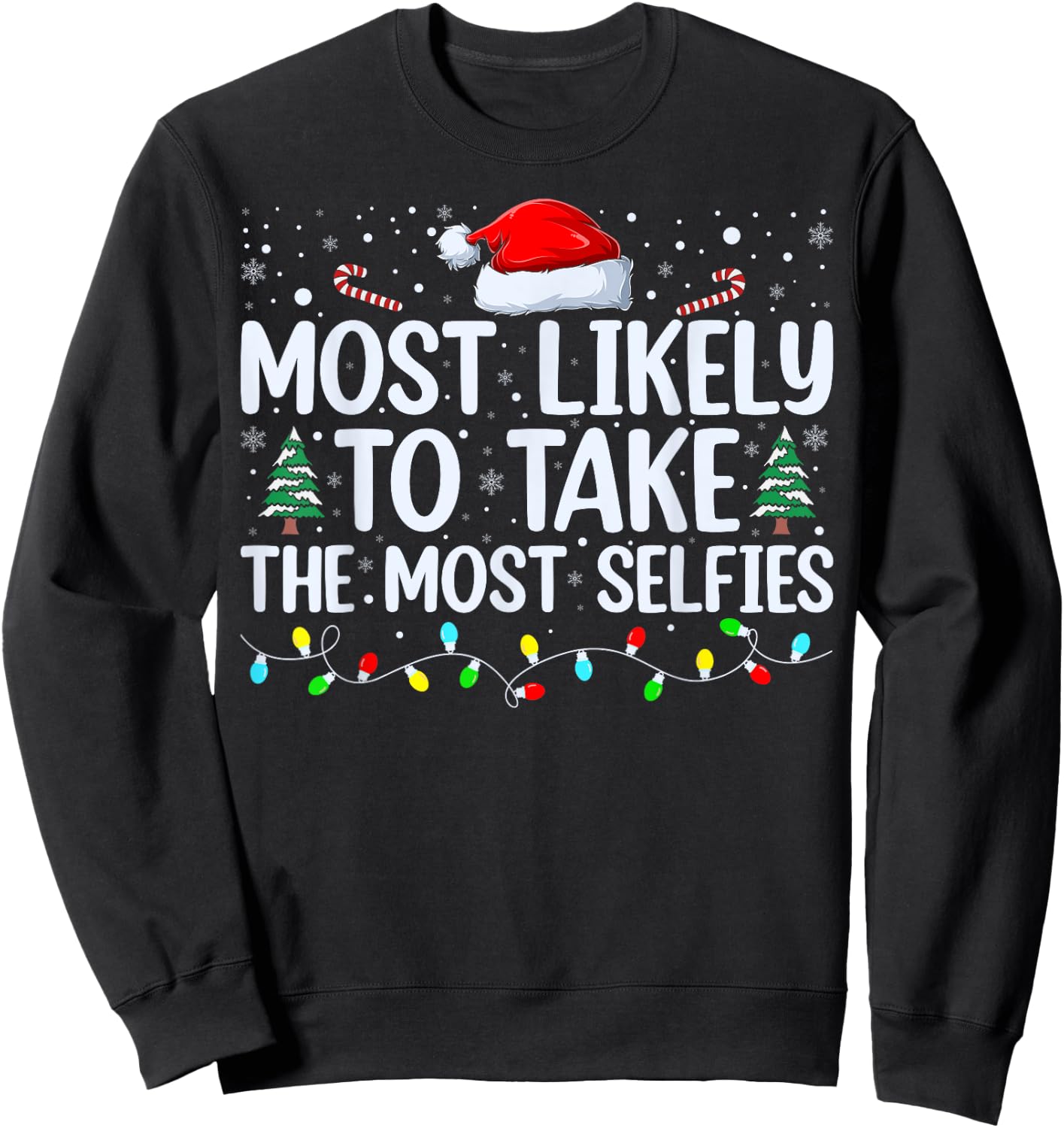 Most Likely To Take The Most Selfies Christmas Tree Xmas Sweatshirt - Sweatshirt | Black
