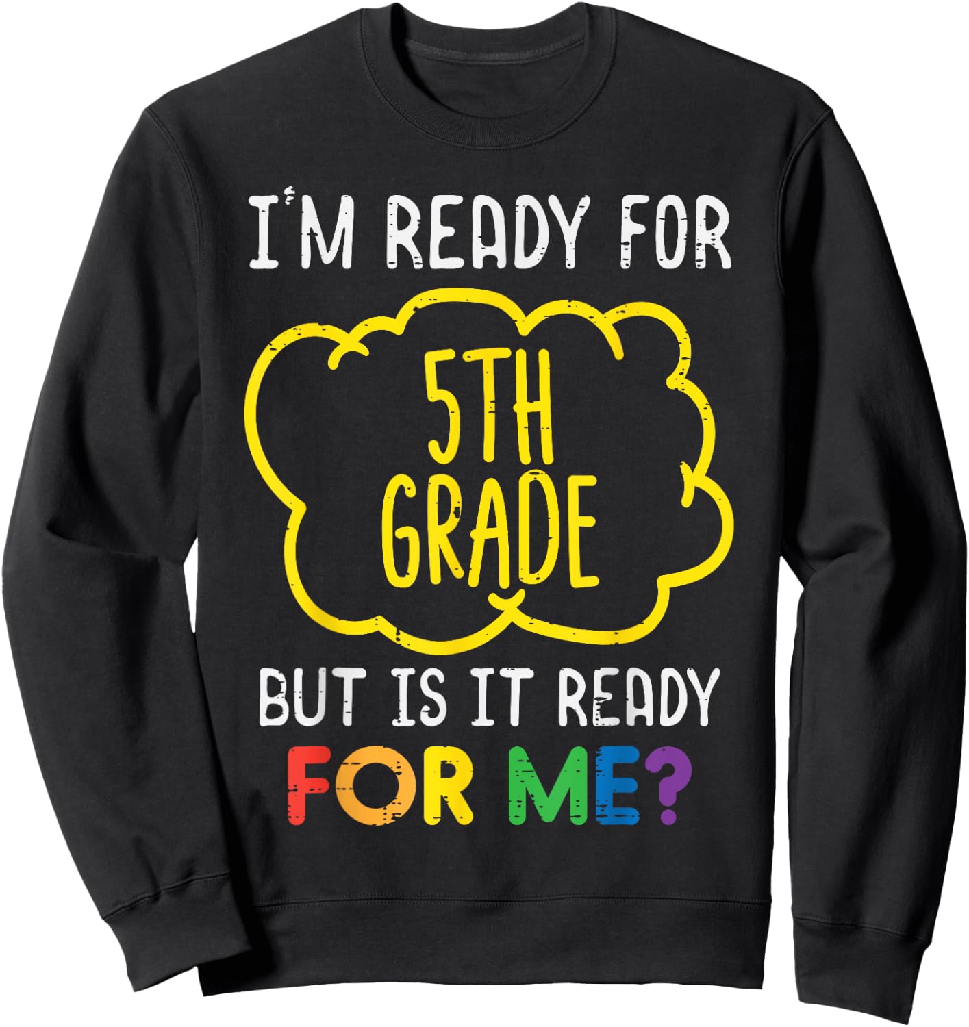 Ready For 5th Grade Funny Fifth First Day School Boys Girls Sweatshirt - Sweatshirt | Black
