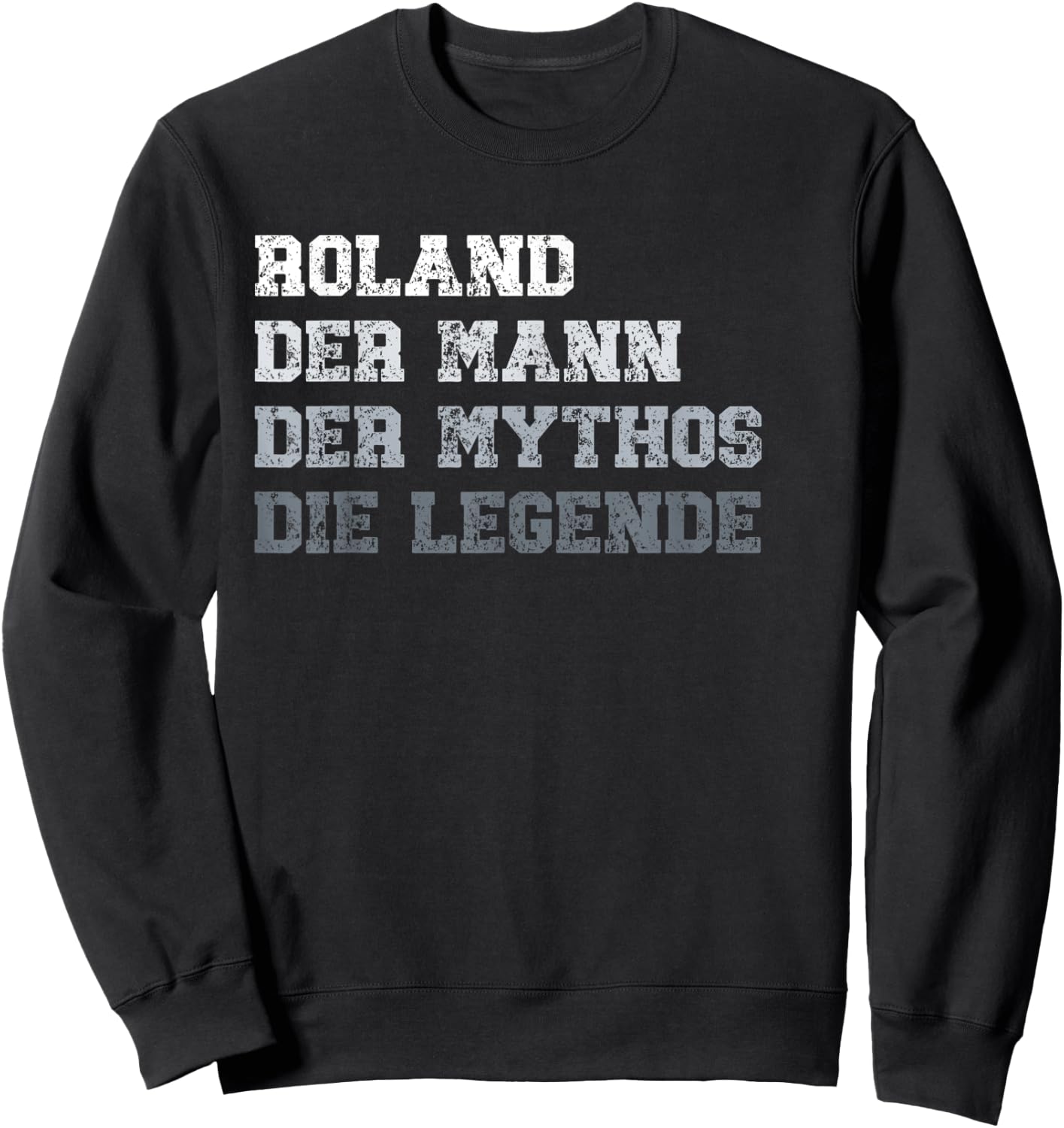 Herren Roland der Mann der Mythos die Legende Sweatshirt - Sweatshirt | Black