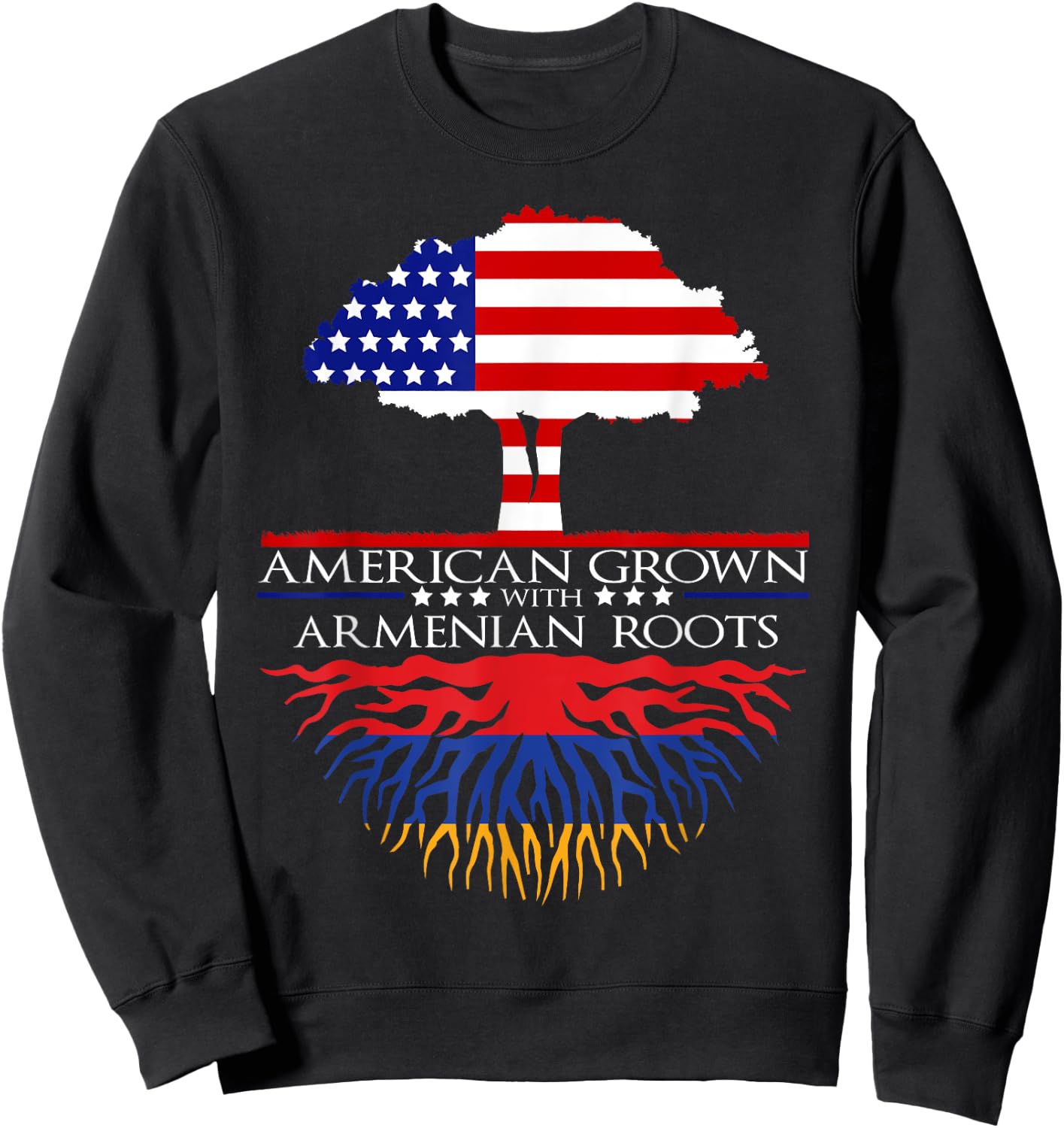 Armenian Roots American Grown US Armenia Flag Sweatshirt - Sweatshirt | Black