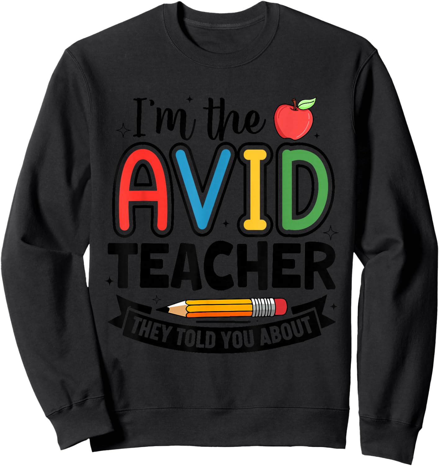 AVID Teacher School Program Funny Education Sweatshirt - Sweatshirt | Black