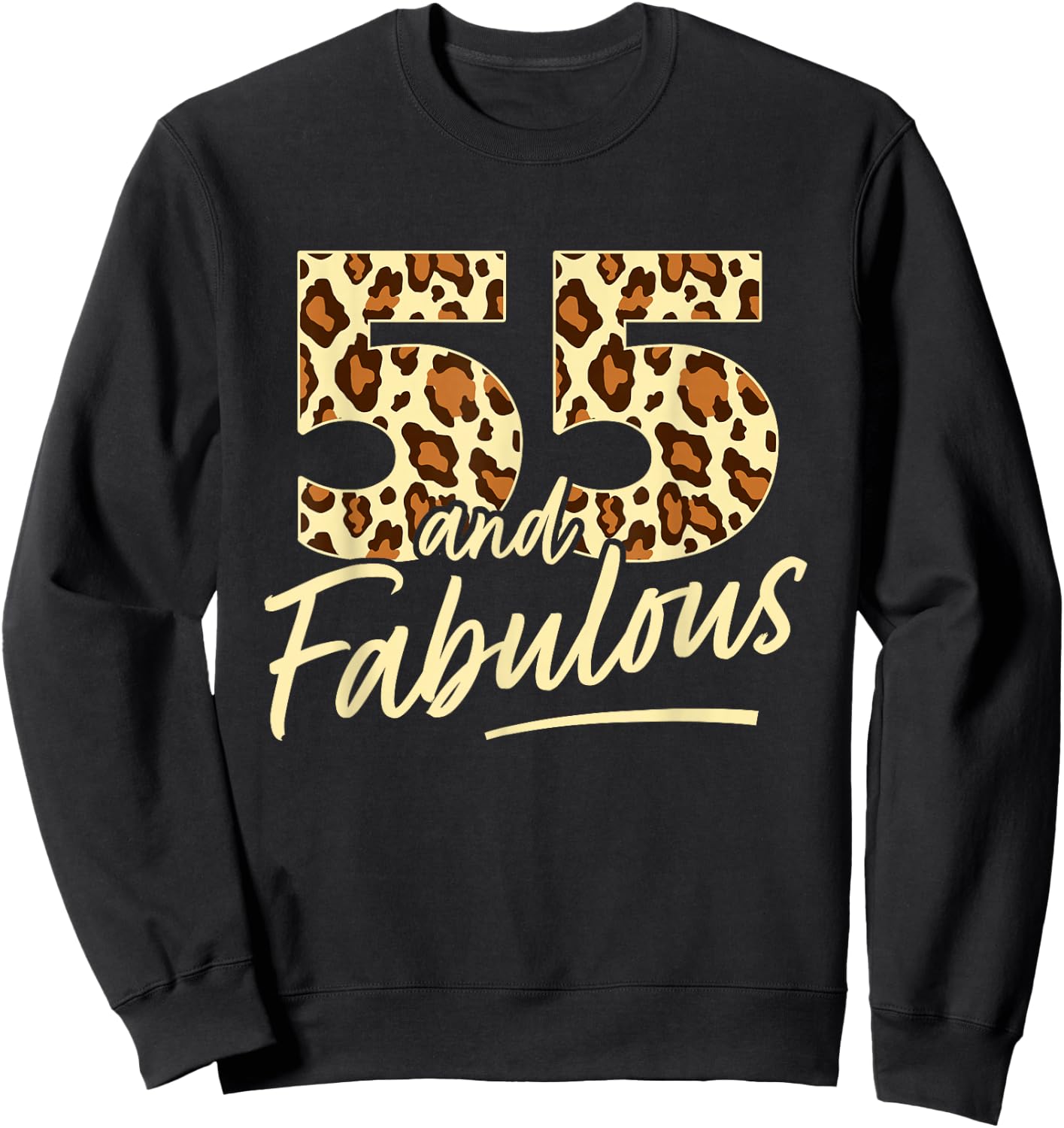 55 Year Woman Leopard Fabulous 55th Birthday Sweatshirt - Sweatshirt | Black
