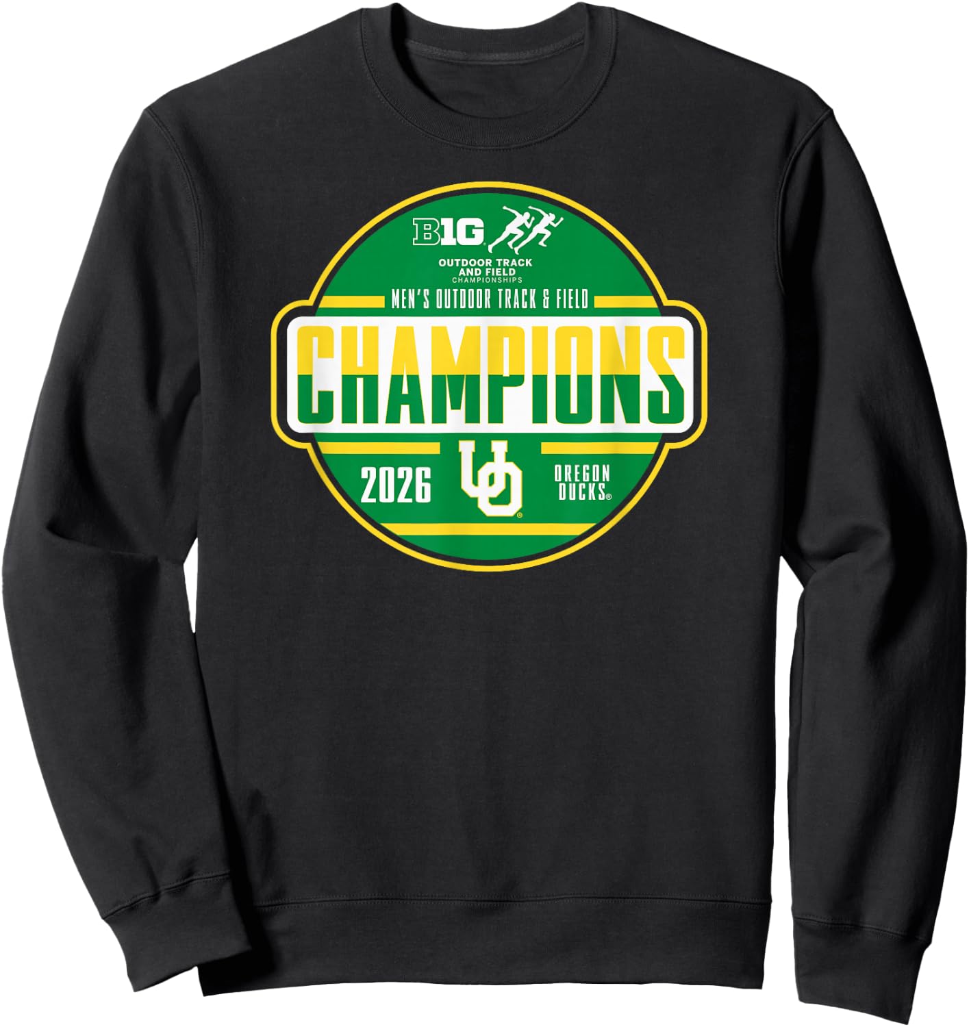 Oregon Ducks Big Ten Champs 2026 Men's Outdoor Track & Field Sweatshirt - Sweatshirt | Black