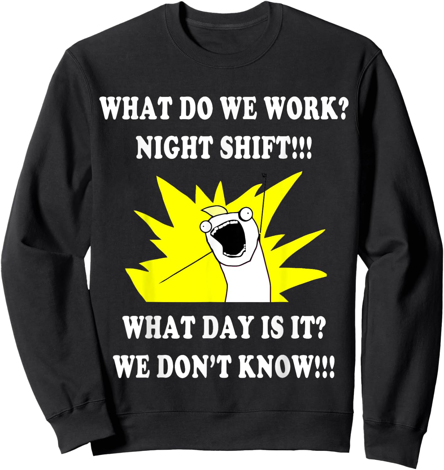 What DO WE Work Night Shift | 3rd Shift Funny Sweatshirt - Sweatshirt | Black