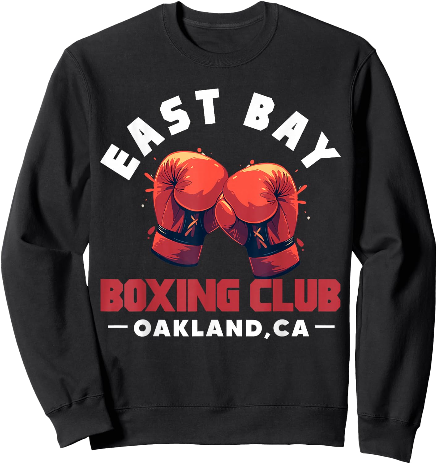 East Bay Boxing Club Oakland CA California Sweatshirt - Sweatshirt | Black