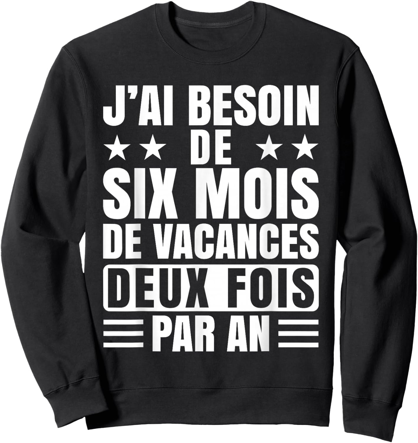 I Need 6 Months Vacation Quote Vacation Humor , Black, S Sweatshirt - Sweatshirt | Black