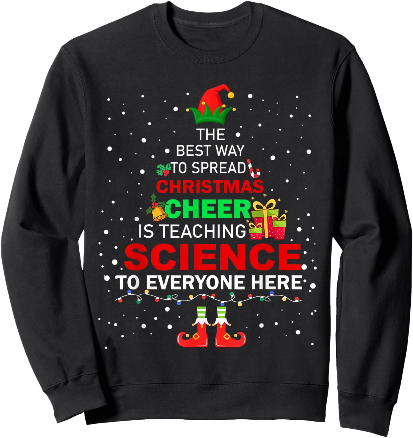 The Best Way To Spread Christmas Cheer Is Teaching Science Sweatshirt - Sweatshirt | Black