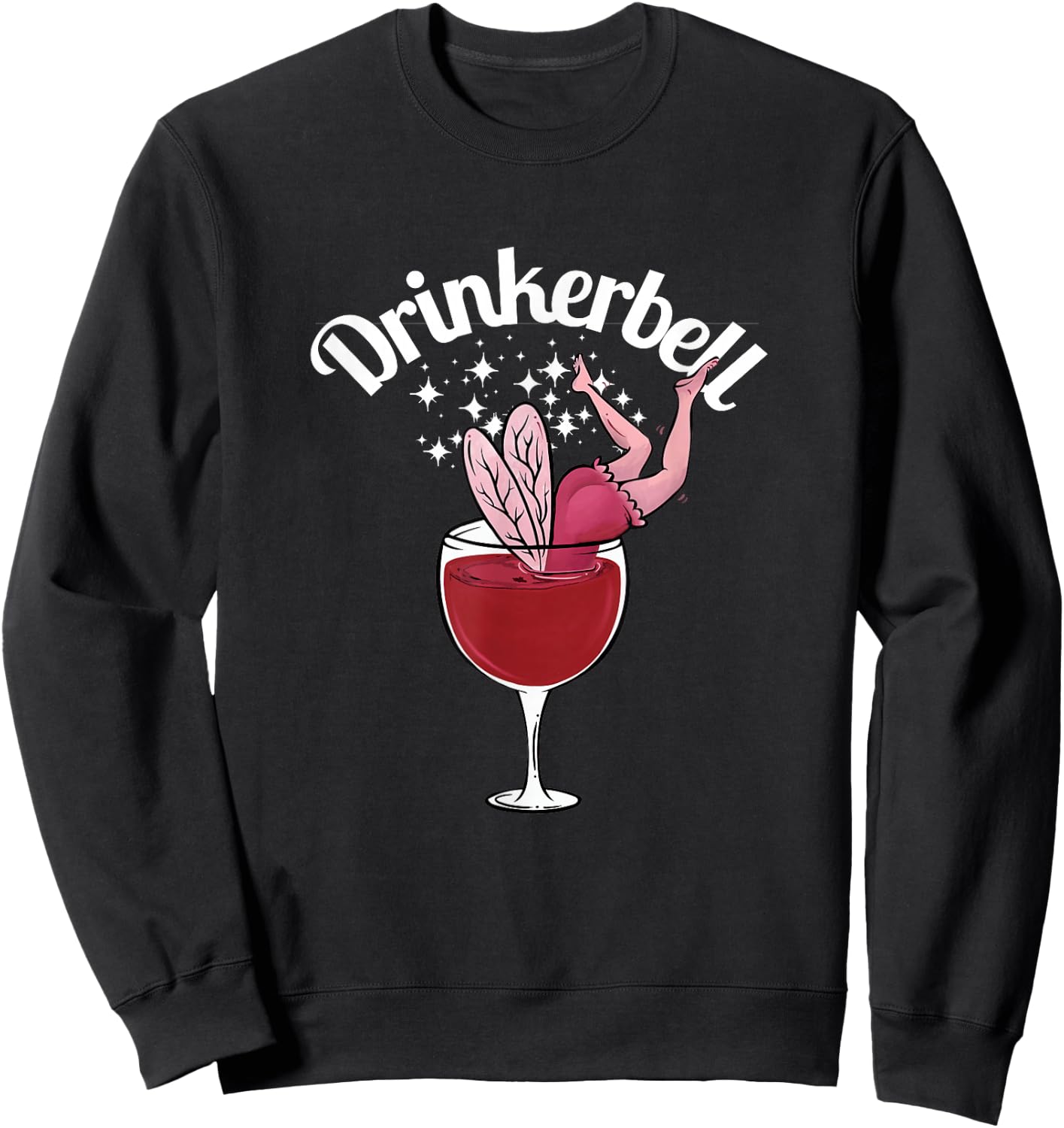 Drinkerbell Fairy Cute Wine Drinking With Funny Slogan , black Sweatshirt - Sweatshirt | Black