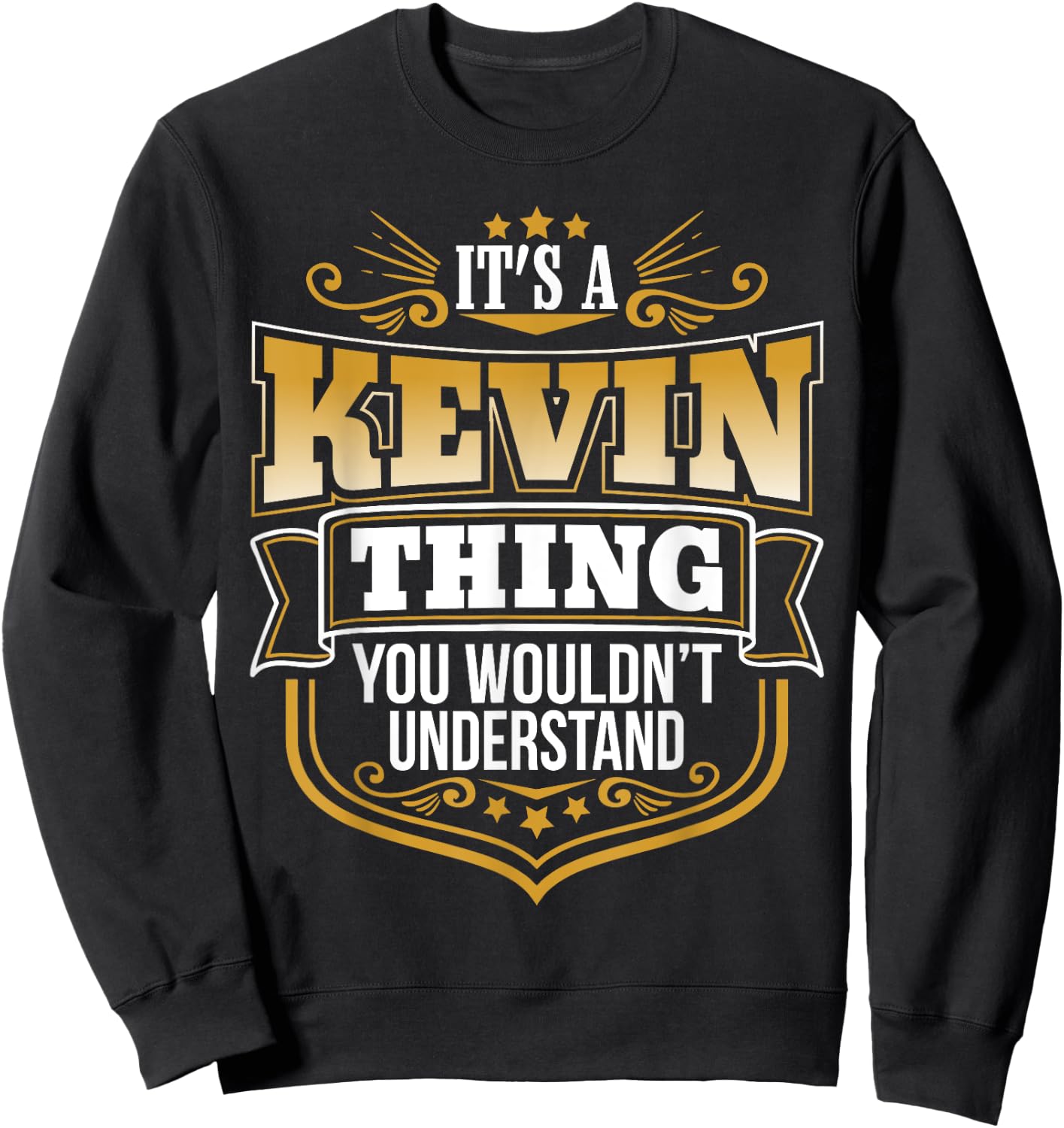 its a Kevin thing you wouldnt understand Kevin Sweatshirt - Sweatshirt | Black