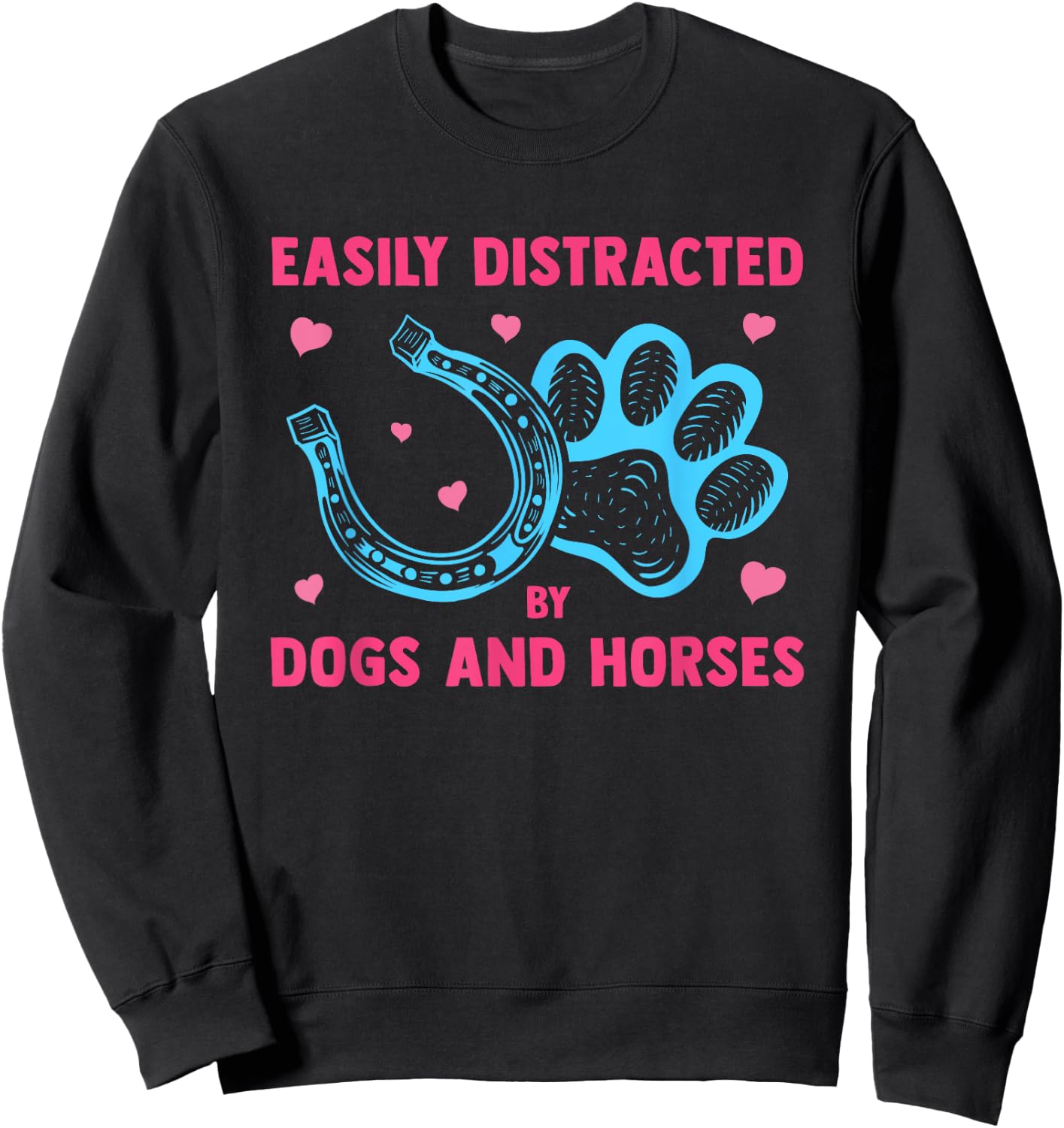 Easily Distracted By Dogs And Horses Funny Farm Animal Lover Sweatshirt - Sweatshirt | Black