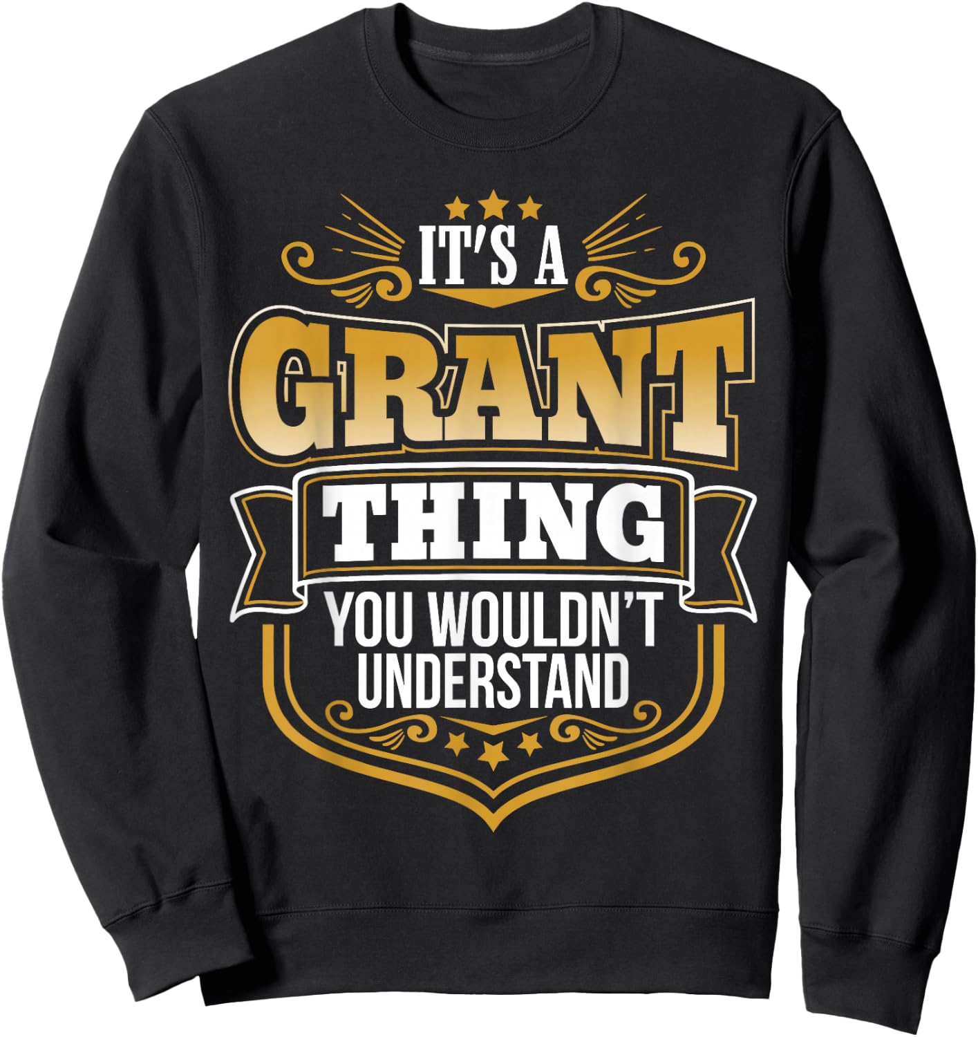 its a Grant thing you wouldnt understand Grant Sweatshirt - Sweatshirt | Black