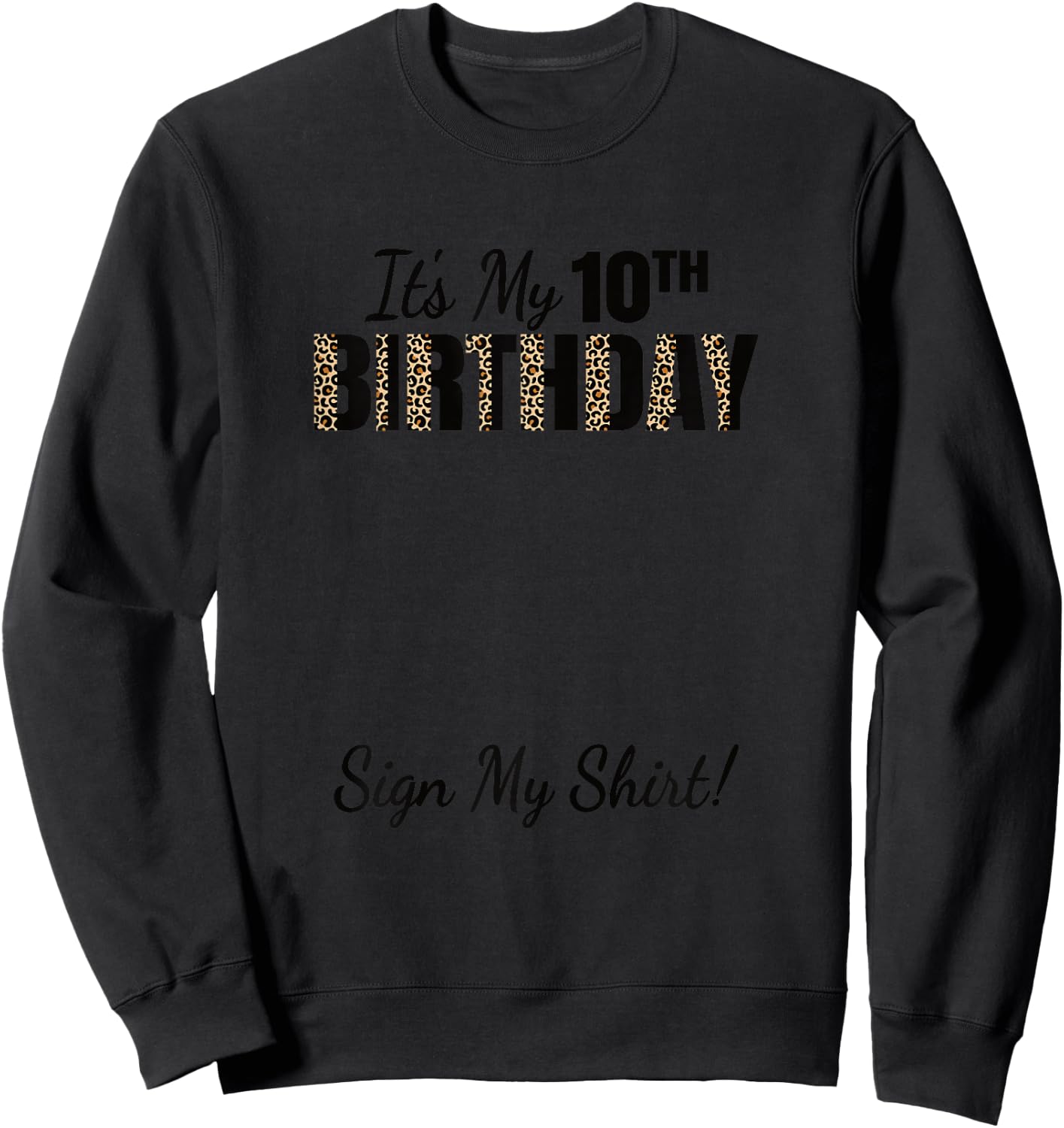 It's My 10th Birthday Party 10 Years Old Girls Sign My Sweatshirt - Sweatshirt | Black