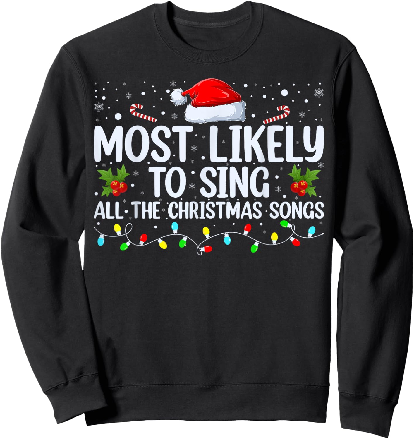 Most Likely To Sing All The Christmas Songs Family Matching Sweatshirt - Sweatshirt | Black