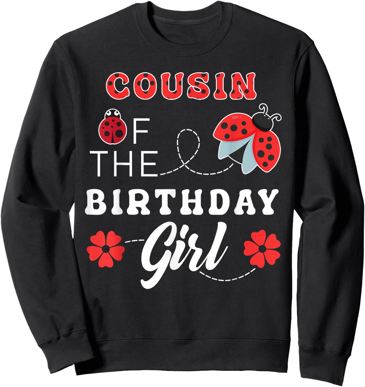 COUSIN of the Birthday Girl Cute Ladybug Lover Matching Sweatshirt - Sweatshirt | Black