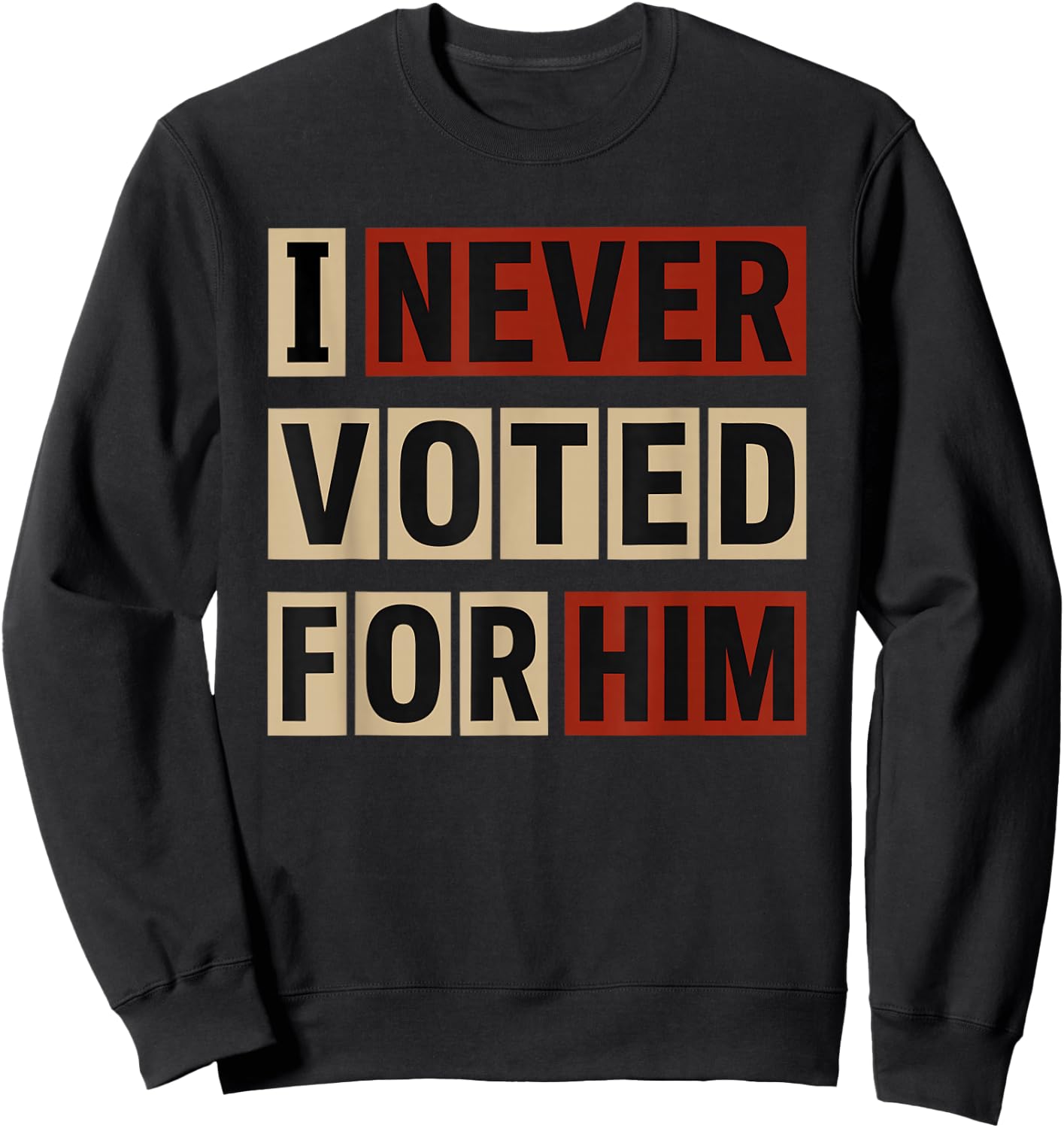 I Never Voted Sweatshirt - Sweatshirt | Black