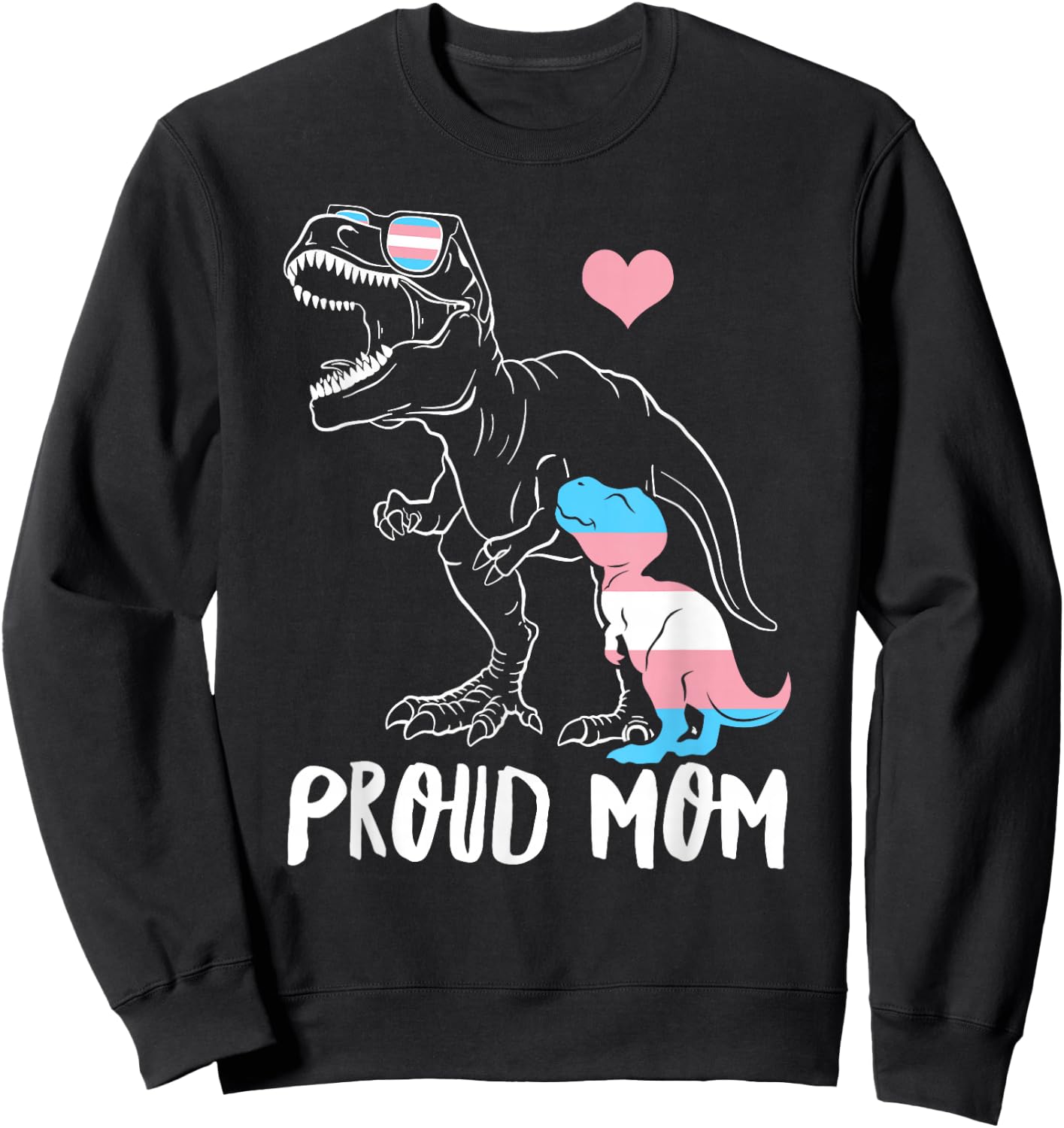 Trans Proud Mom Dinosaur Rex Transgender Pride Mamasaurus Sweatshirt - Sweatshirt | Black