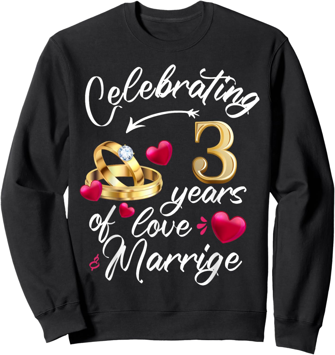 Celebrating 3 Years of Marriage 3rd Wedding Anniversary Sweatshirt - Sweatshirt | Black