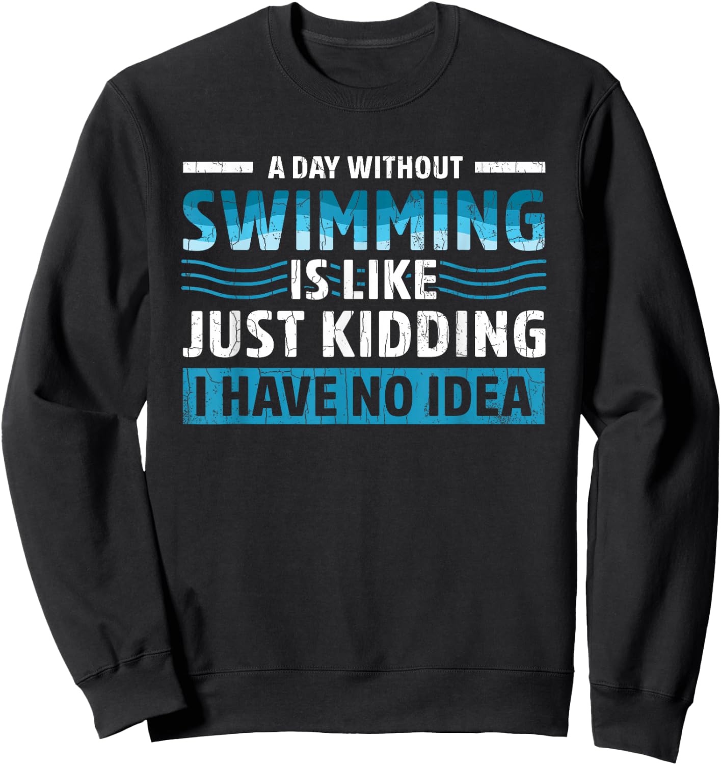 Day Without Swimming Funny Swimmer Swim Coach Player Graphic Sweatshirt - Sweatshirt | Black