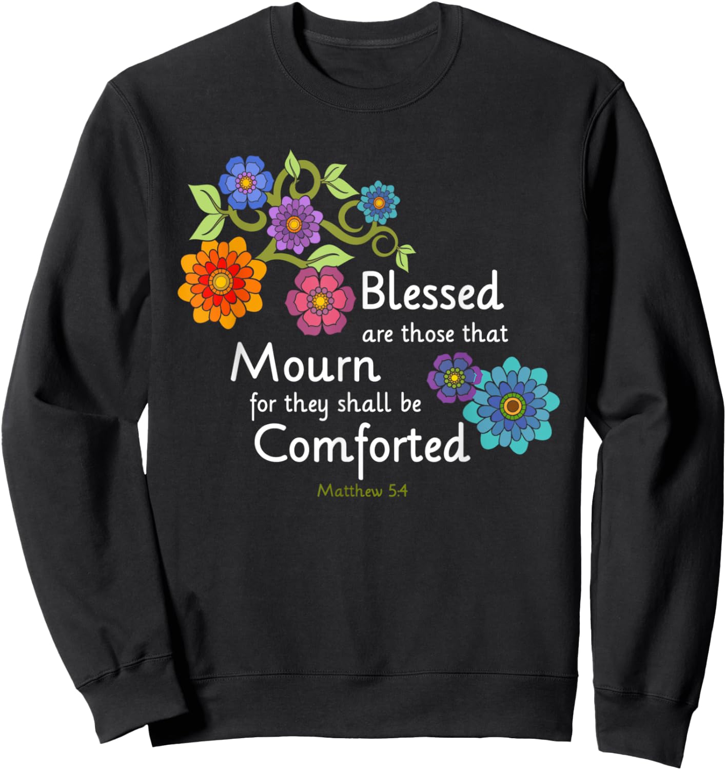 Blessed are they that Mourn Floral Scripture Design Sweatshirt - Sweatshirt | Black
