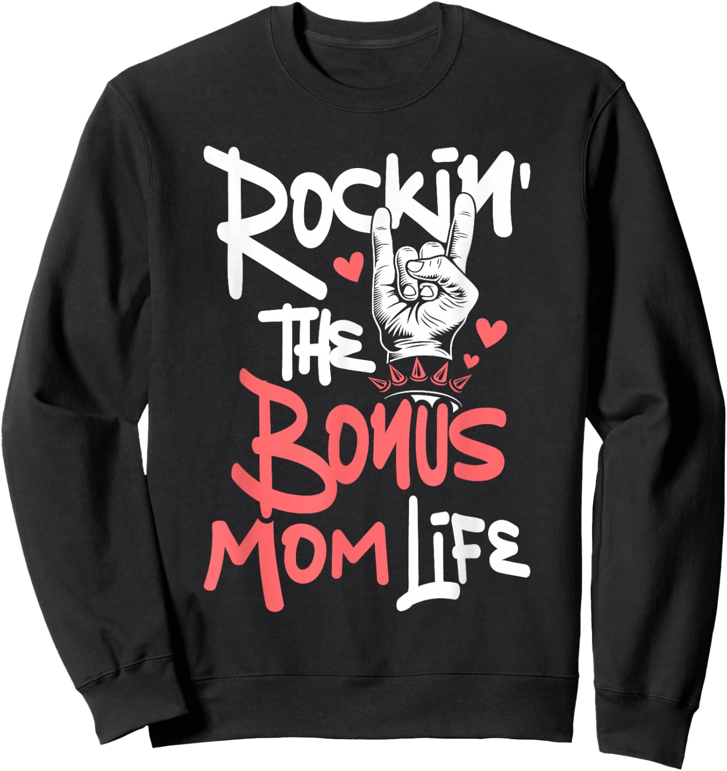 Rockin' The Bonus Mom Life - Mothers Day Stepmom Stepmother Sweatshirt - Sweatshirt | Black