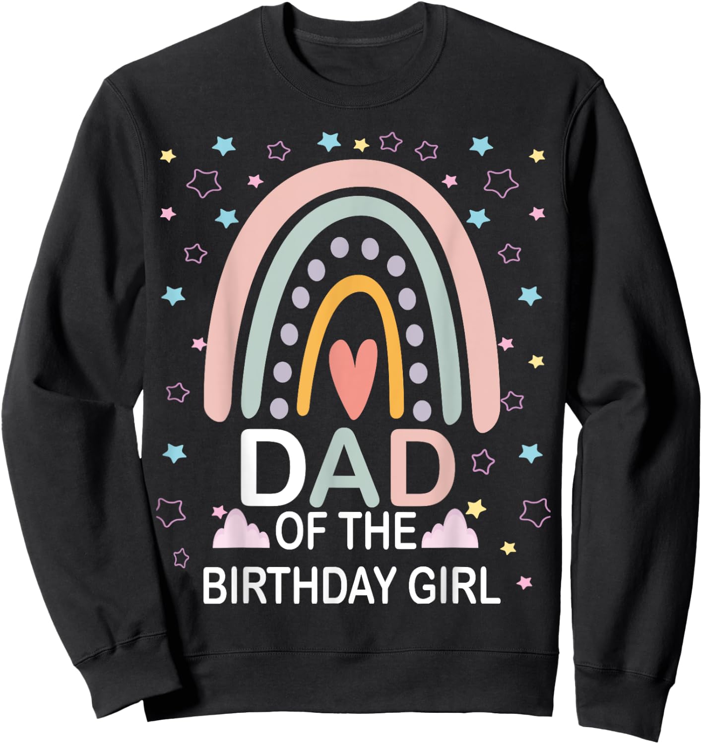 Dad Of The Birthday Girl Rainbow Family Matching Birthday Sweatshirt - Sweatshirt | Black
